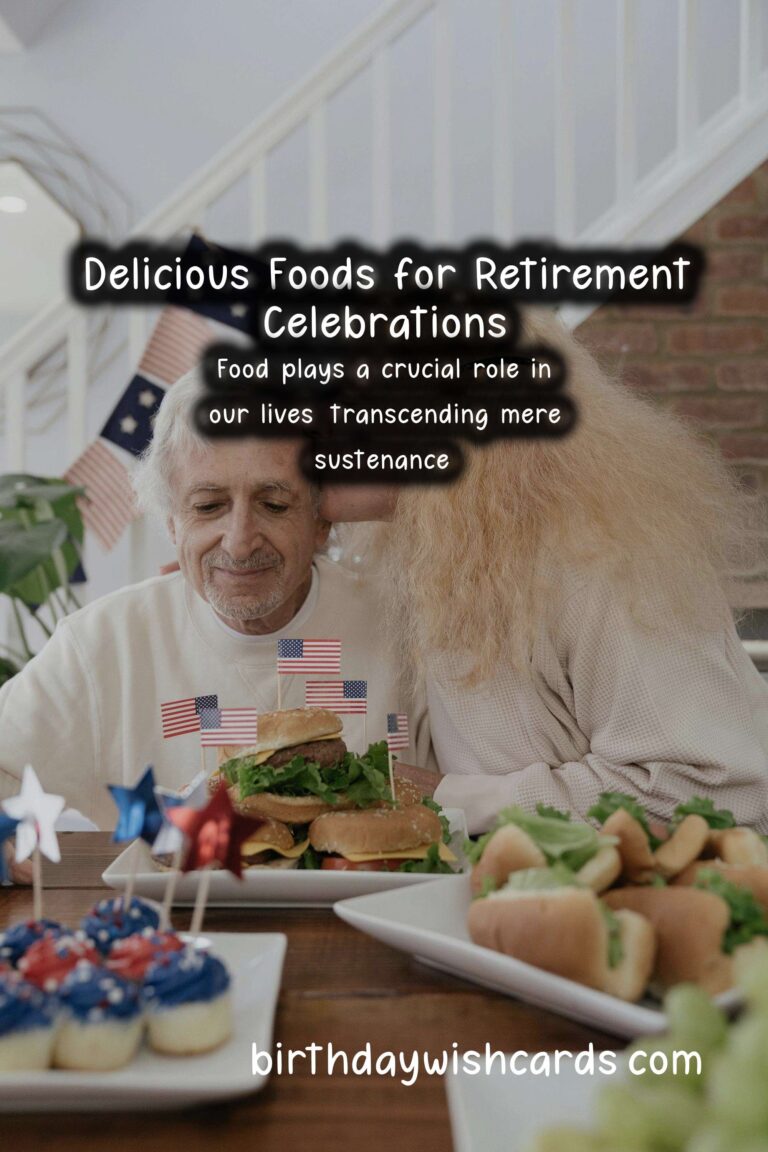 Delicious Foods to Celebrate Retirement: A Culinary Journey