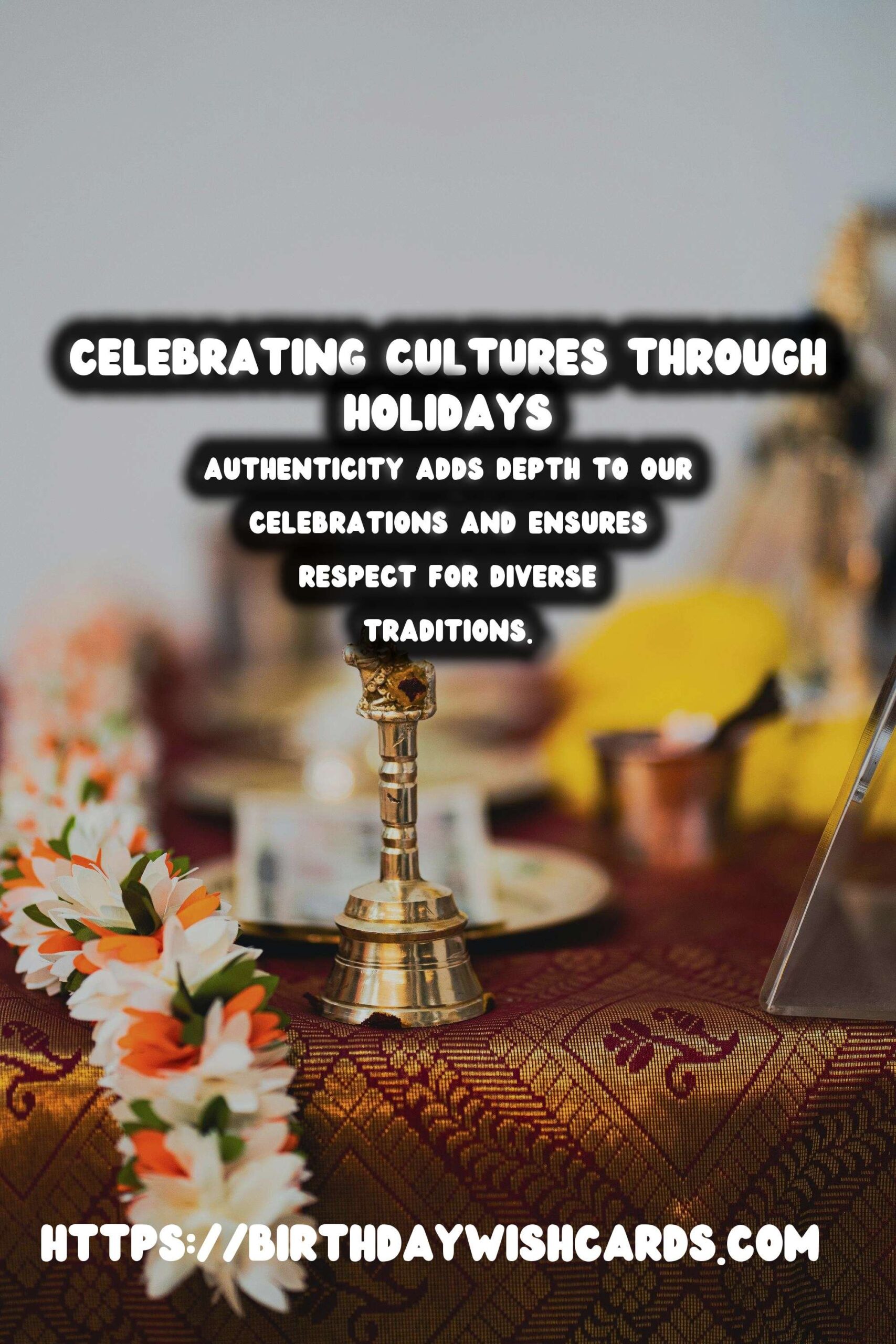 Delightful Ways to Celebrate Worldwide Holidays That Feel Authentic