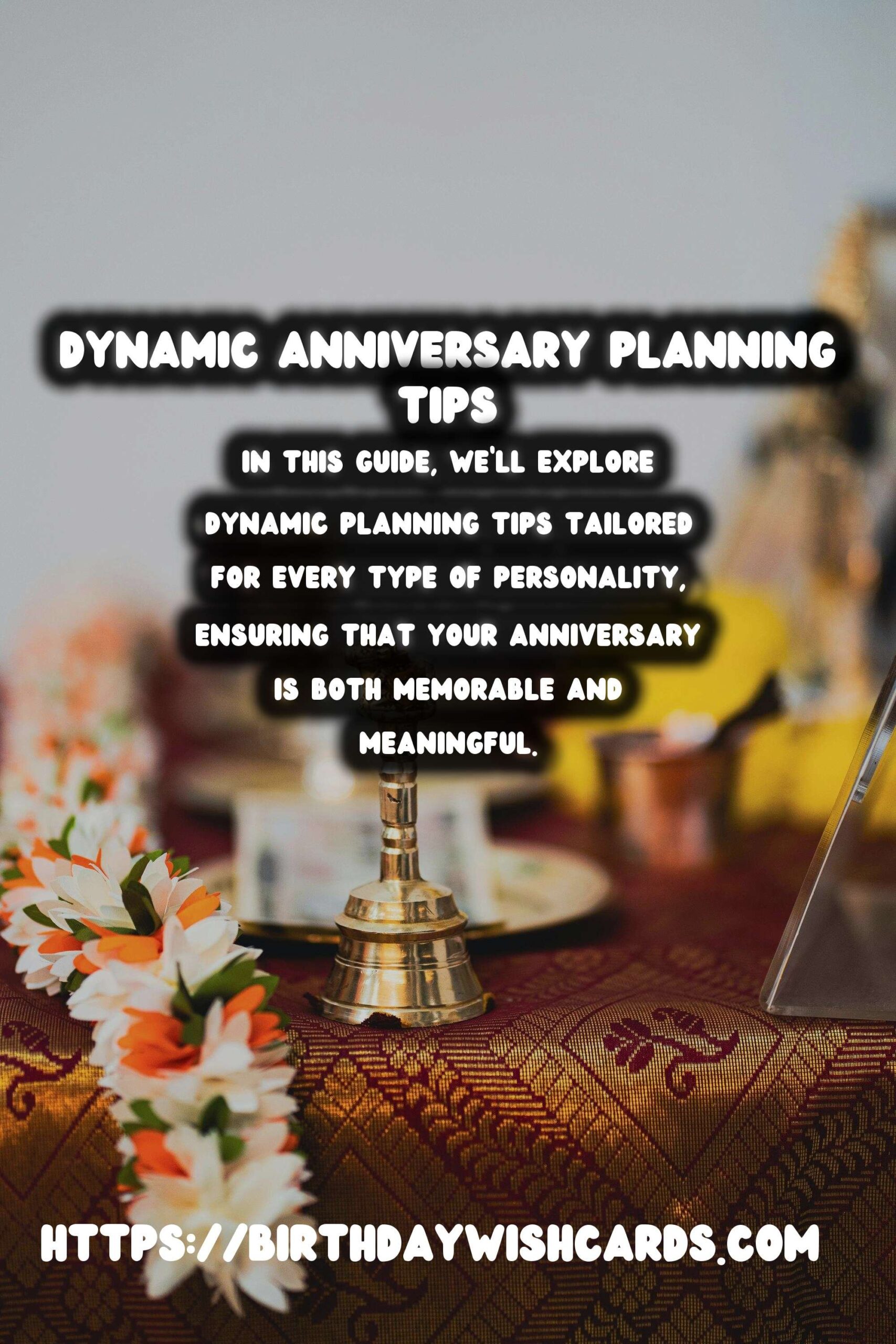 Dynamic Anniversary Planning Tips For Every Personality