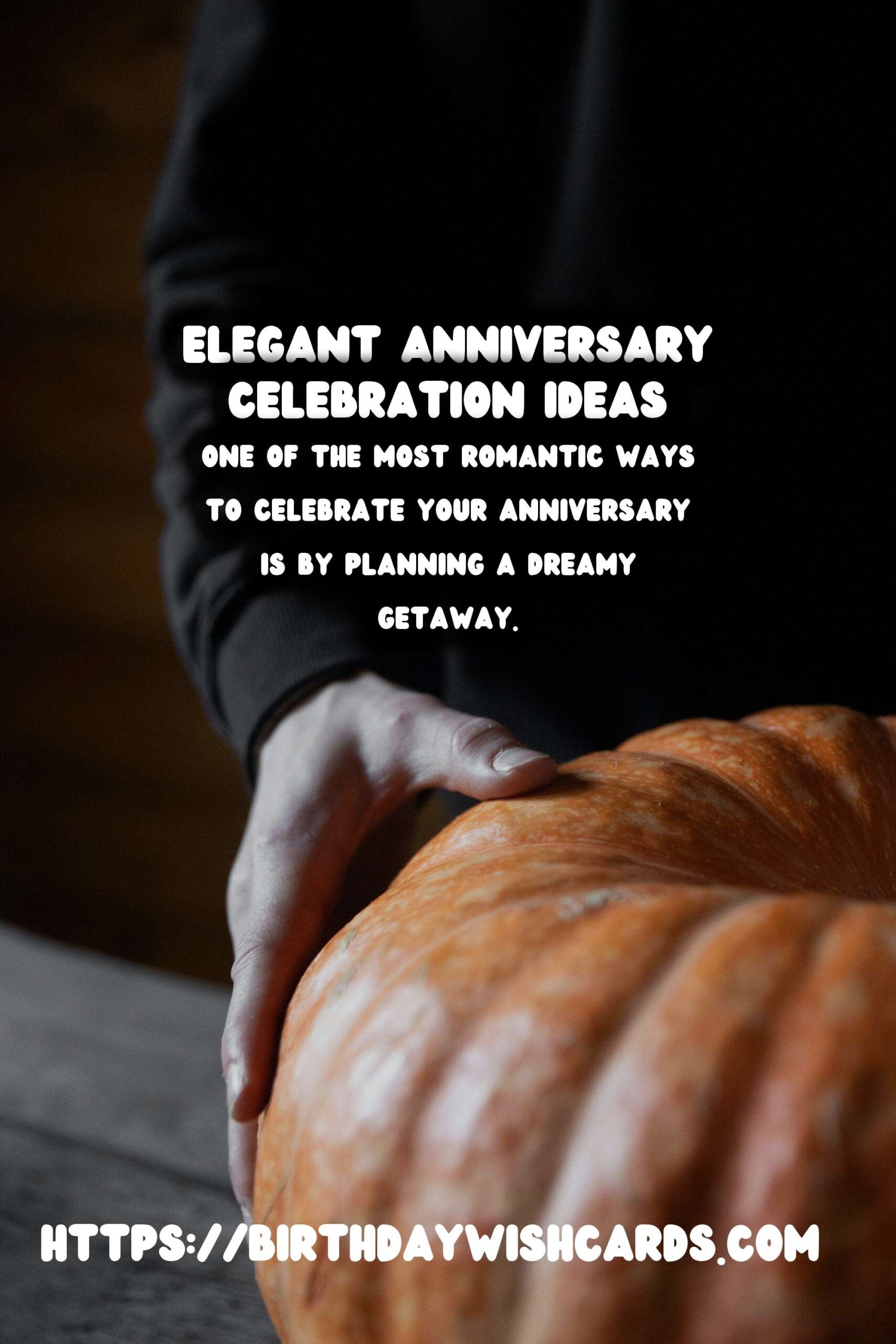Elegant Anniversary Celebration Ideas For an Unforgettable Experience