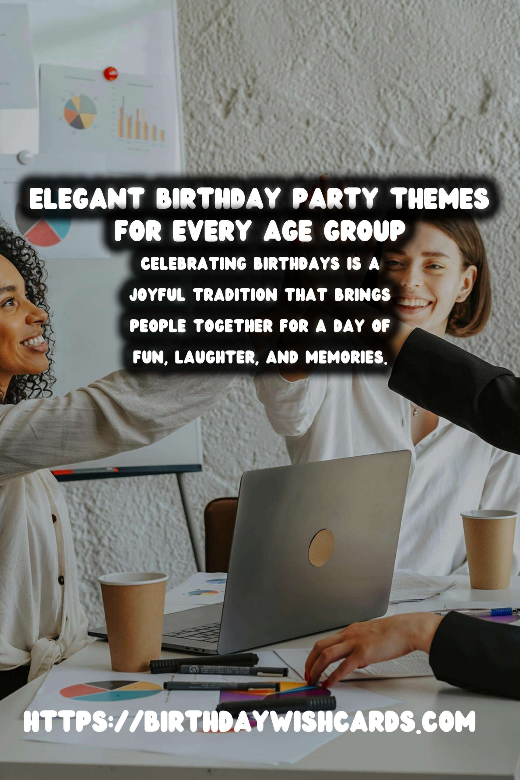 Elegant Birthday Party Themes For Every Age Group