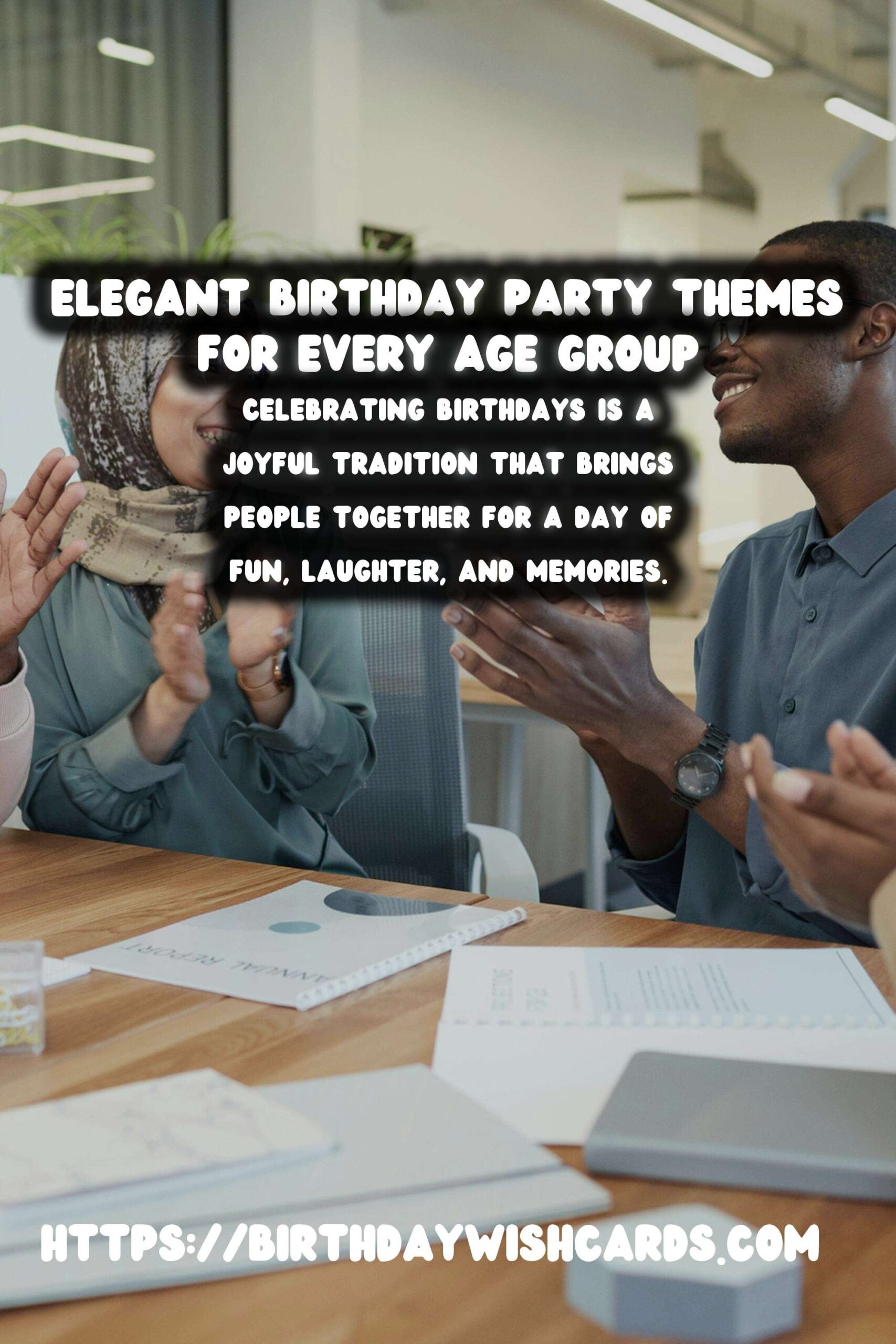 Elegant Birthday Party Themes For Every Age Group
