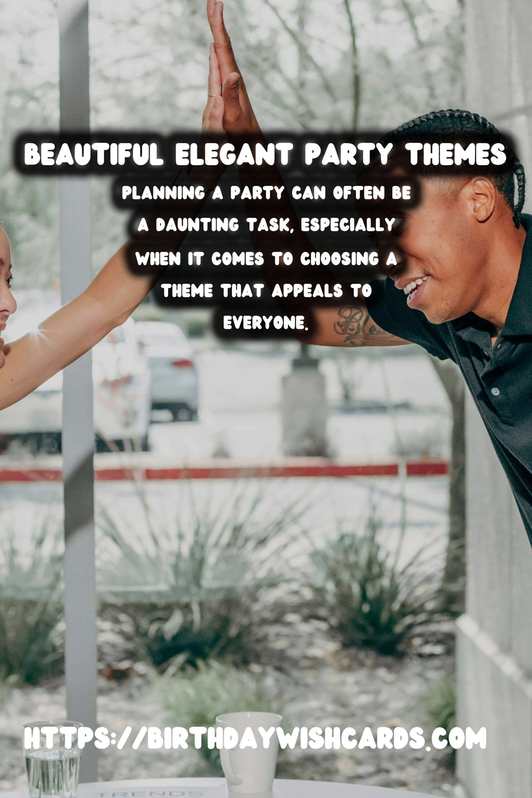 Elegant Worldwide Party Themes That Everyone Will Love