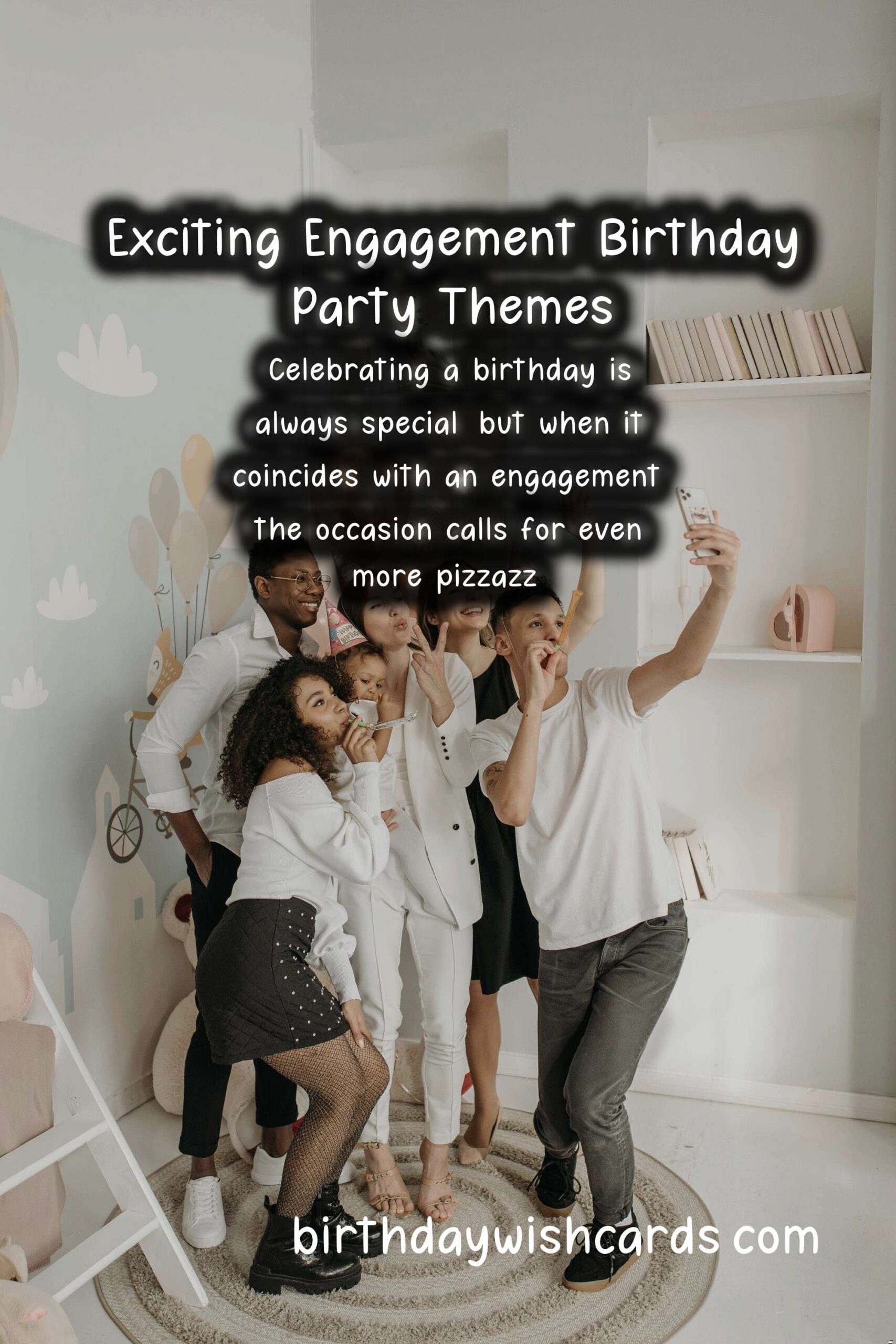 Engagement Birthday Party Themes to Try This Year
