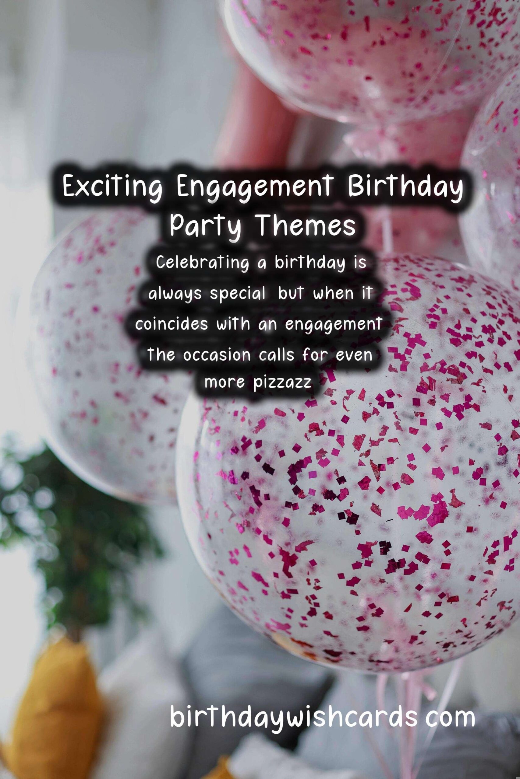 Engagement Birthday Party Themes to Try This Year