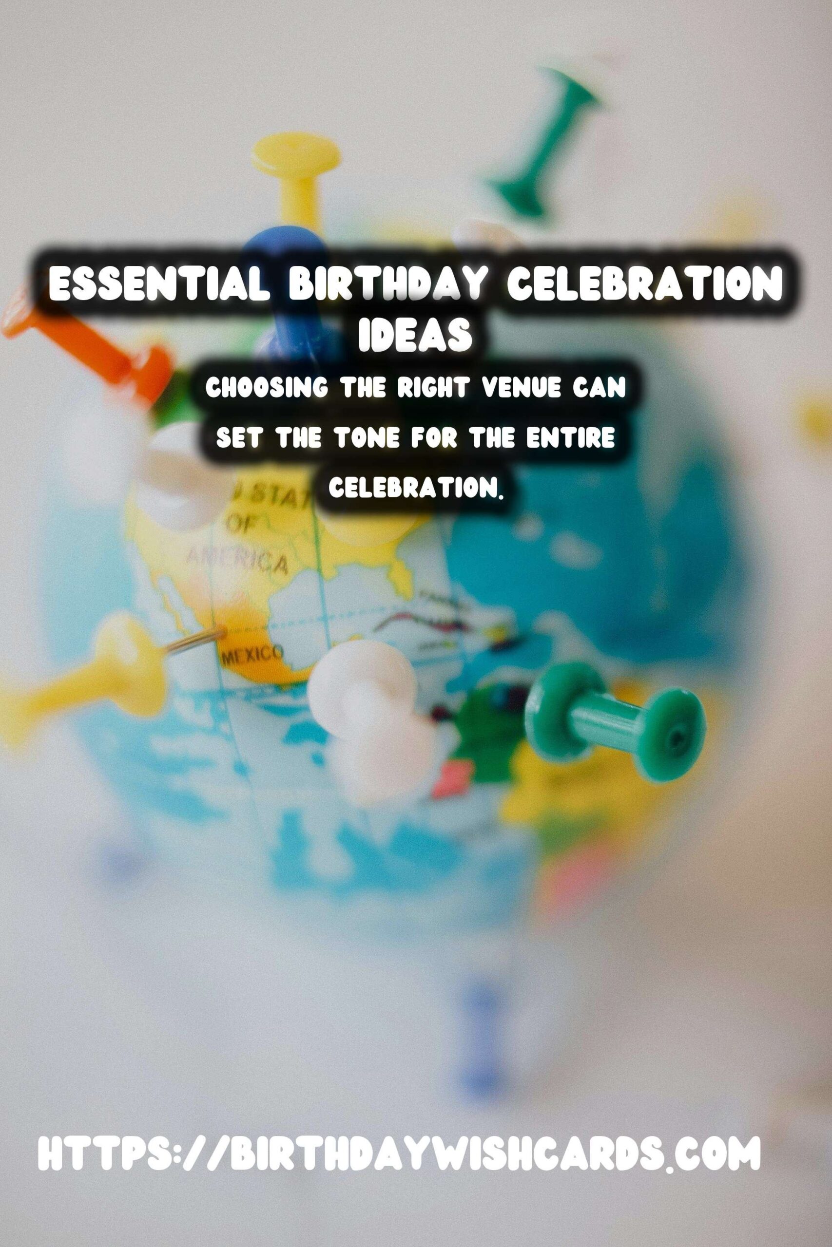 Essential Birthday Celebration Ideas For an Unforgettable Experience