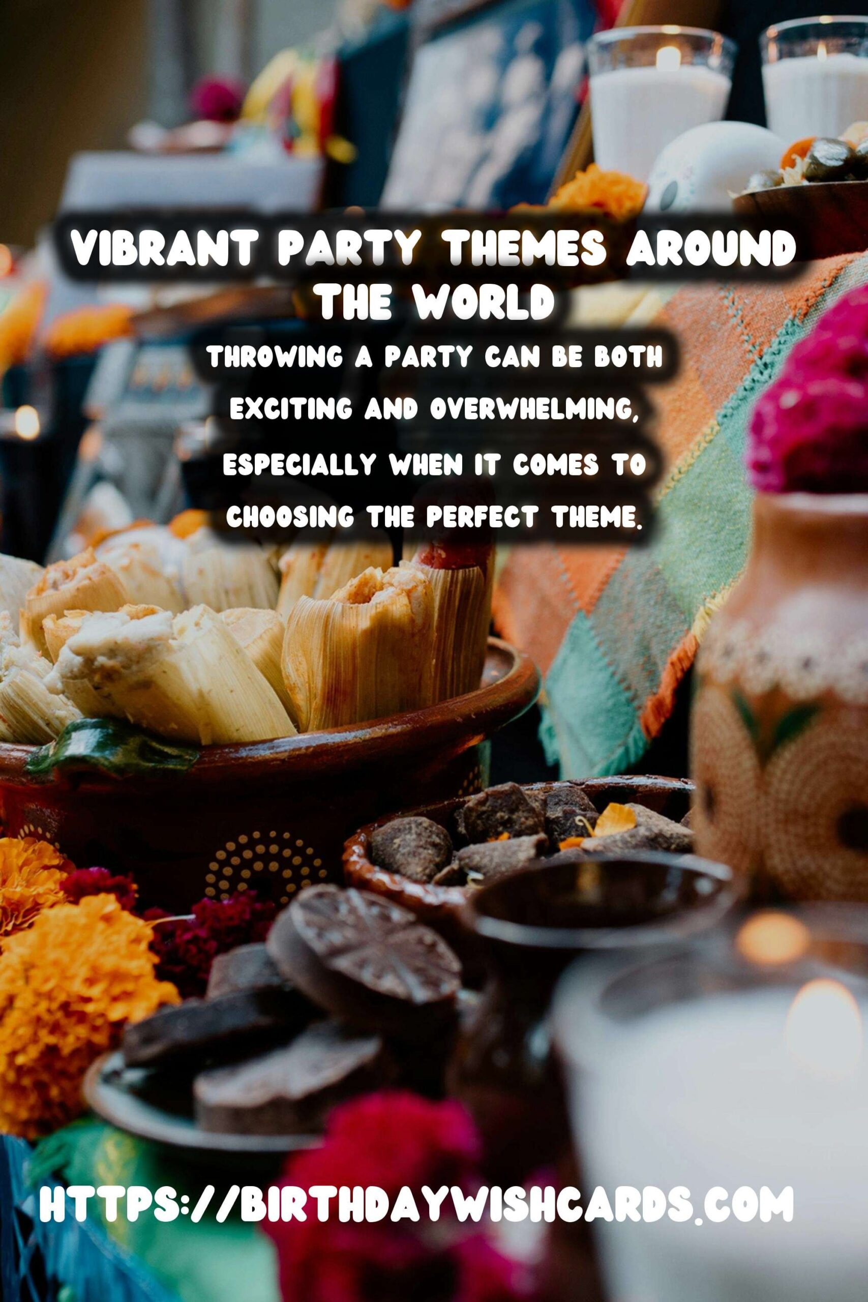 Essential Worldwide Party Themes You’ll Love