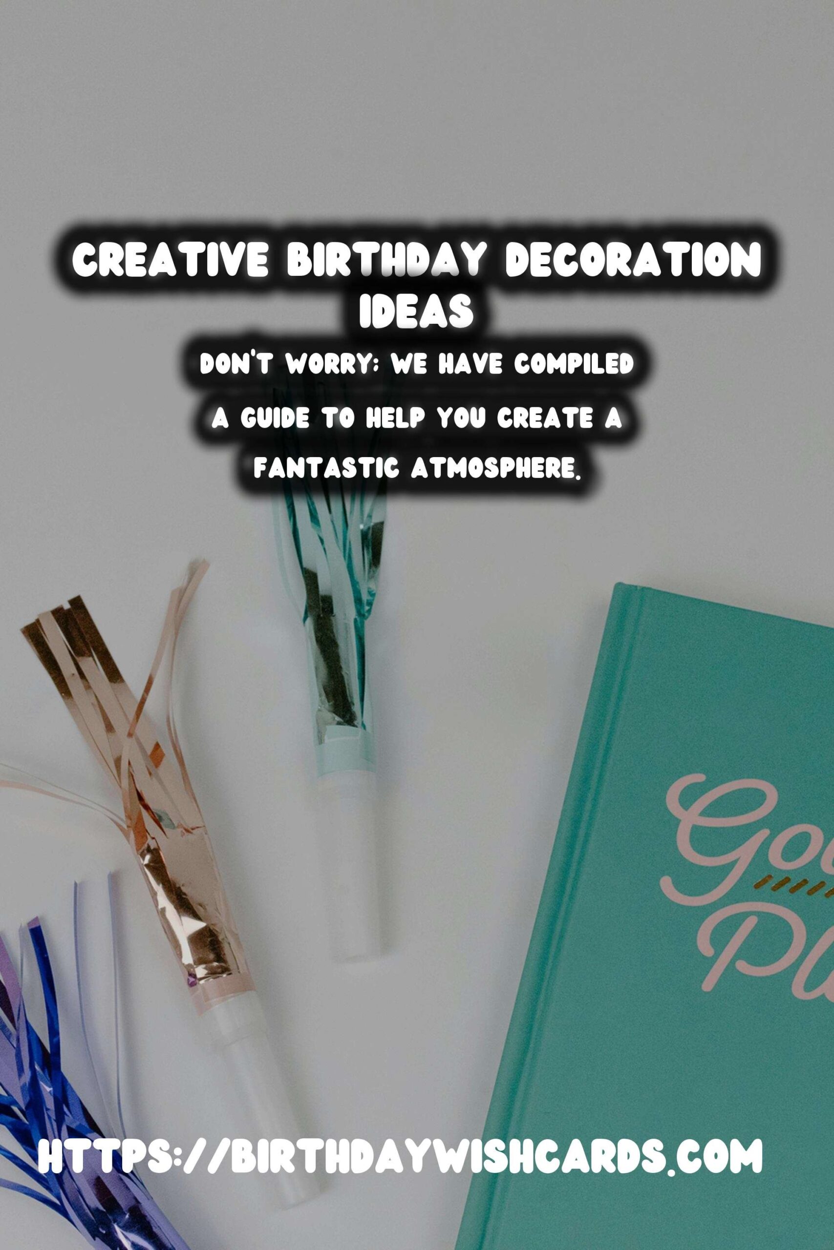 Expert Tips for Last-Minute Birthday Decorations Planning