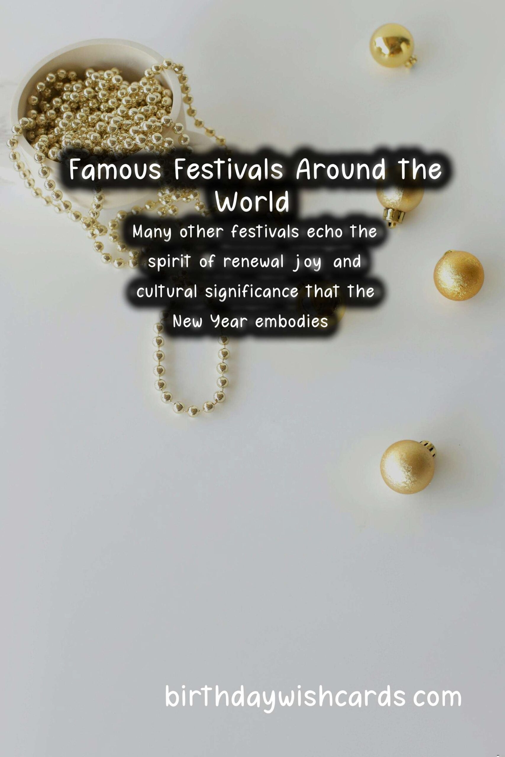 Exploring Famous Festivals Around the World Similar to New Year Celebrations