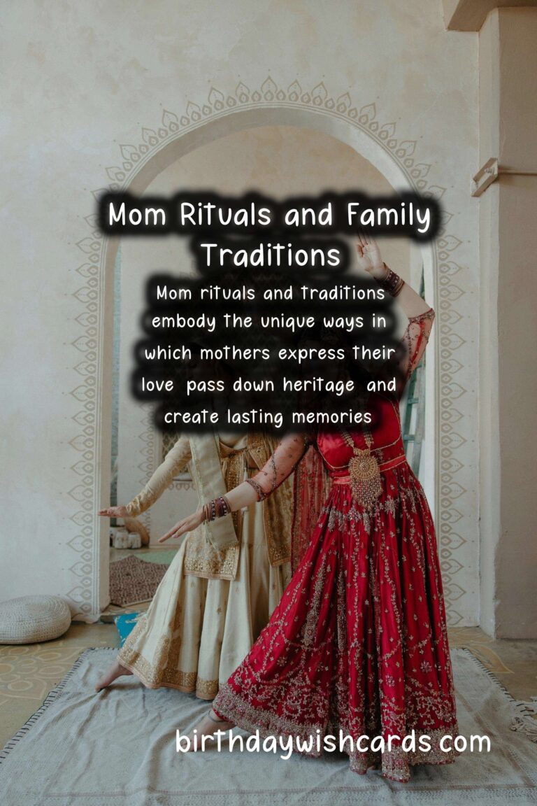 Exploring Mom Rituals and Traditions: A Heartfelt Journey