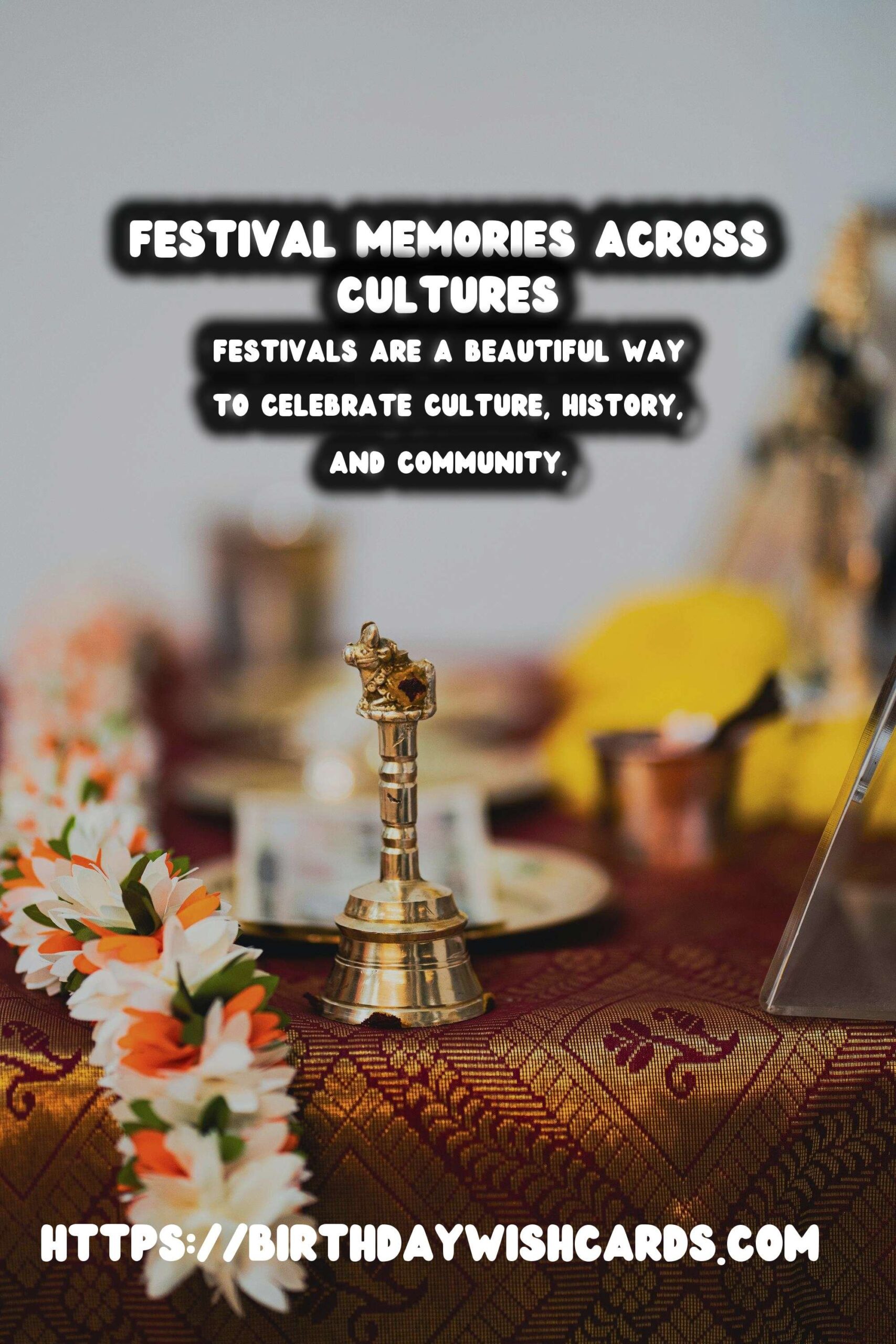 Birthday Wish Cards | Festival Traditions Around the World That Make Memories