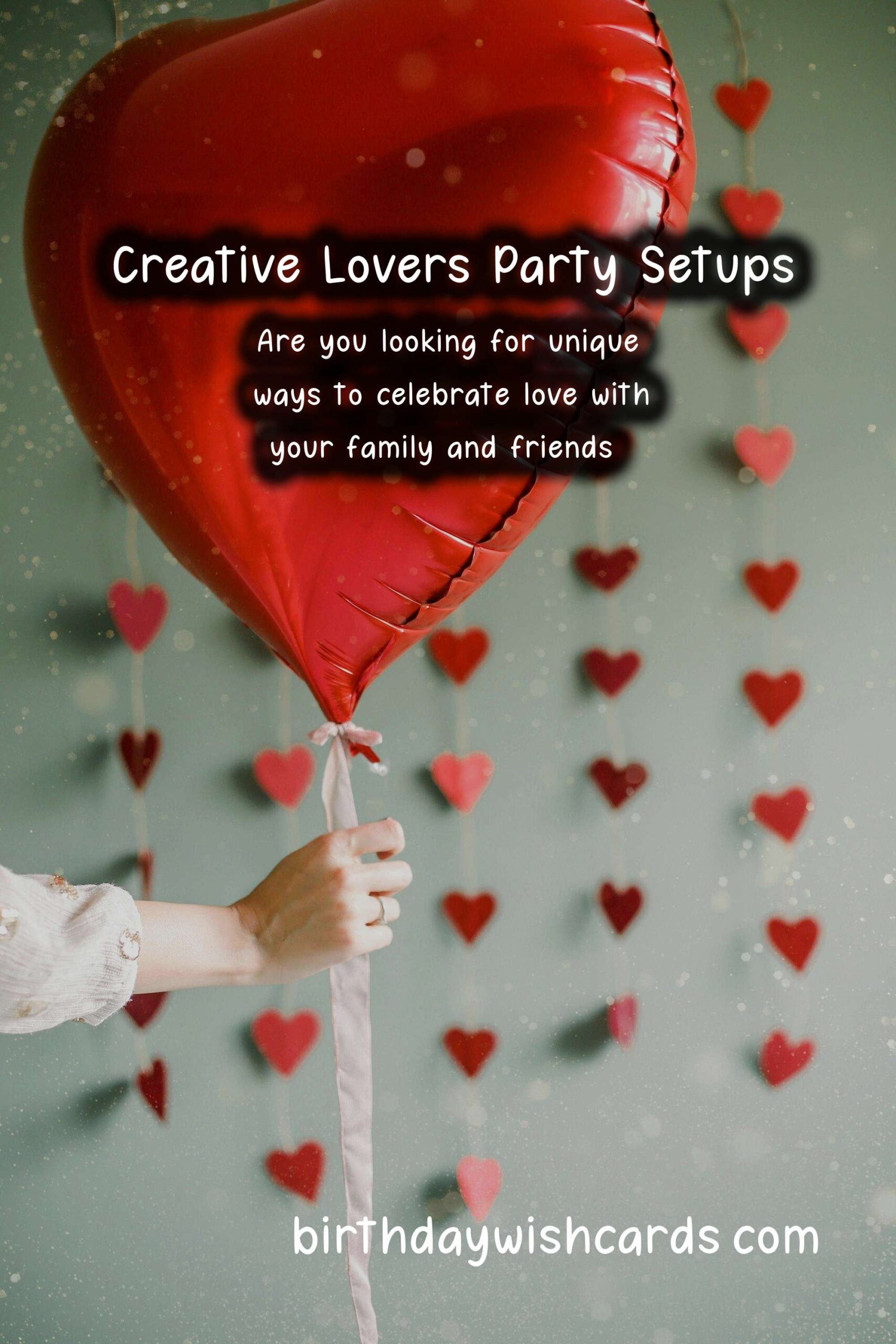 Fun and Creative Lovers Party Ideas for Family and Friends