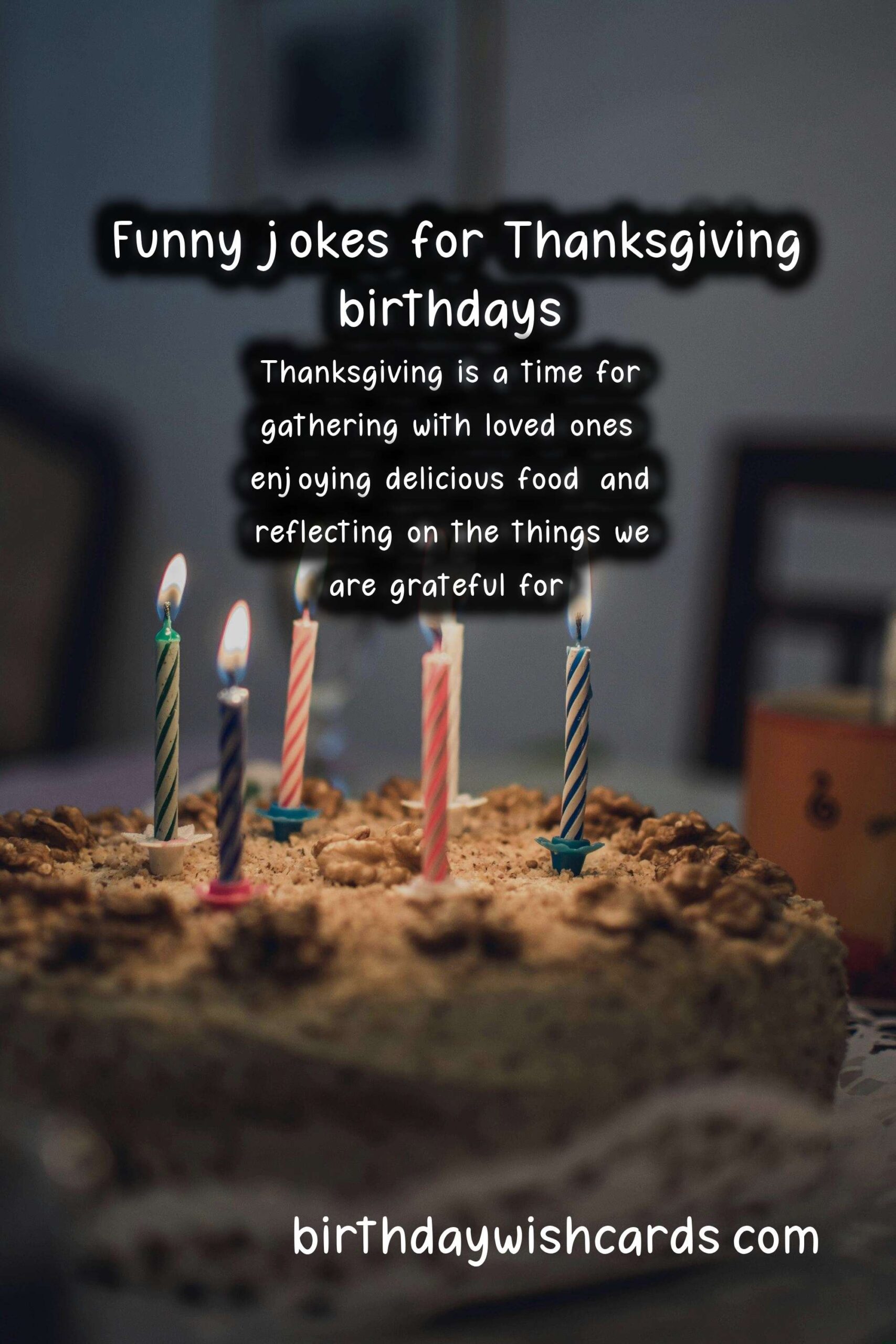 Birthday Wish Cards | Funny Birthday Wishes for Thanksgiving: A Delightful Blend of Humor and Gratitude