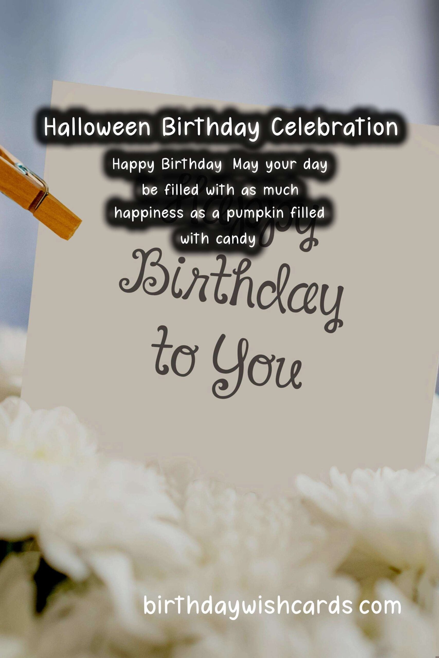 Happy Birthday Wishes for Halloween: The Ultimate Celebration