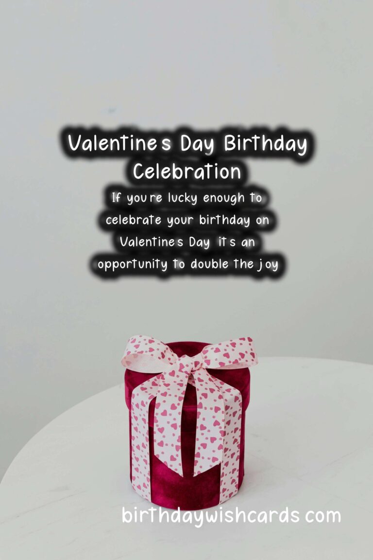 Happy Birthday Wishes for Valentine’s Day: A Unique Celebration