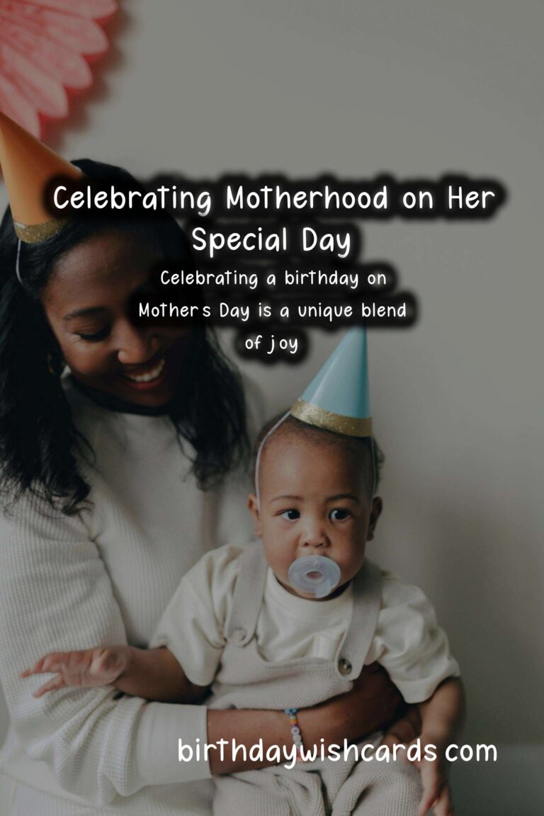 Heartfelt Happy Birthday Wishes for Mother’s Day