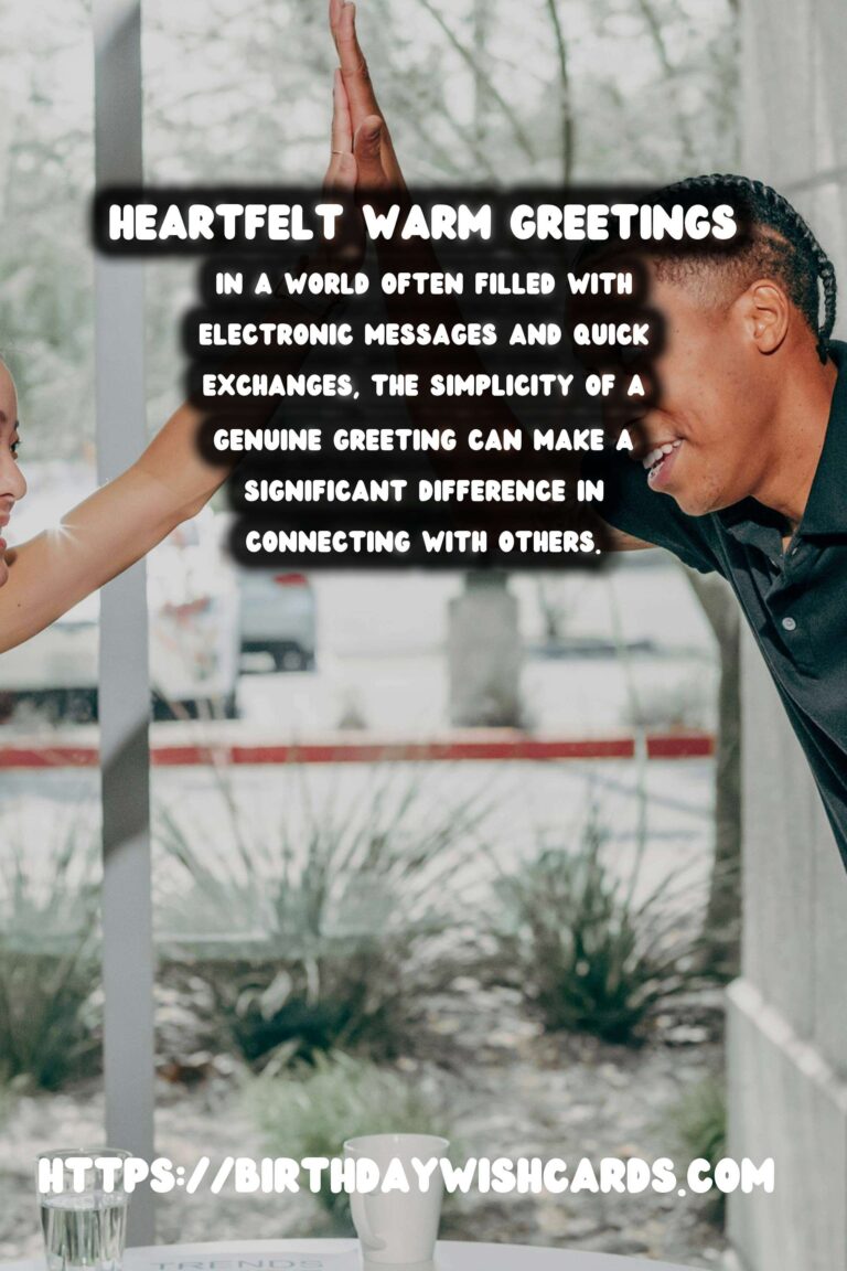 Heartfelt Warm Greetings That Feel Authentic