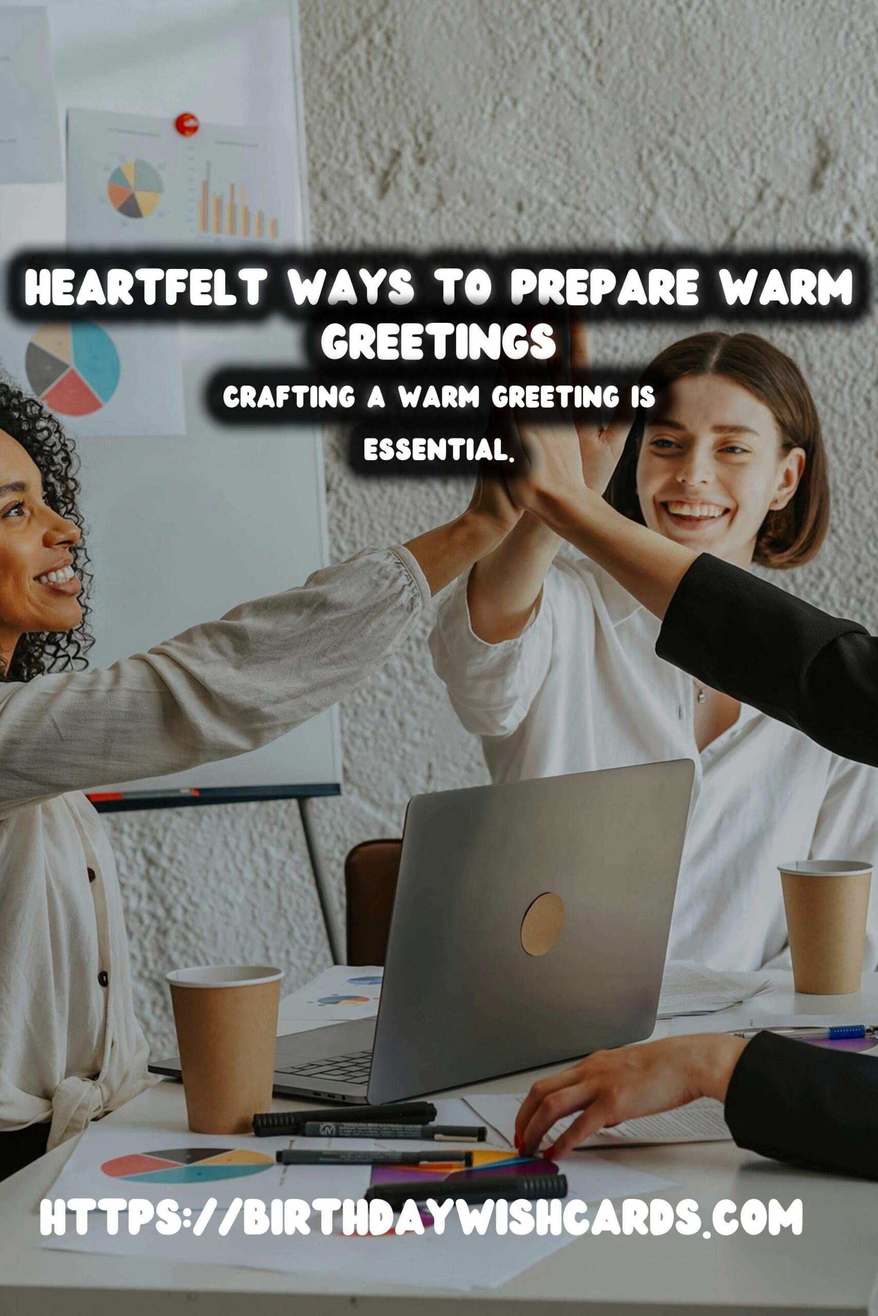 Heartfelt Ways to Prepare Warm Greetings