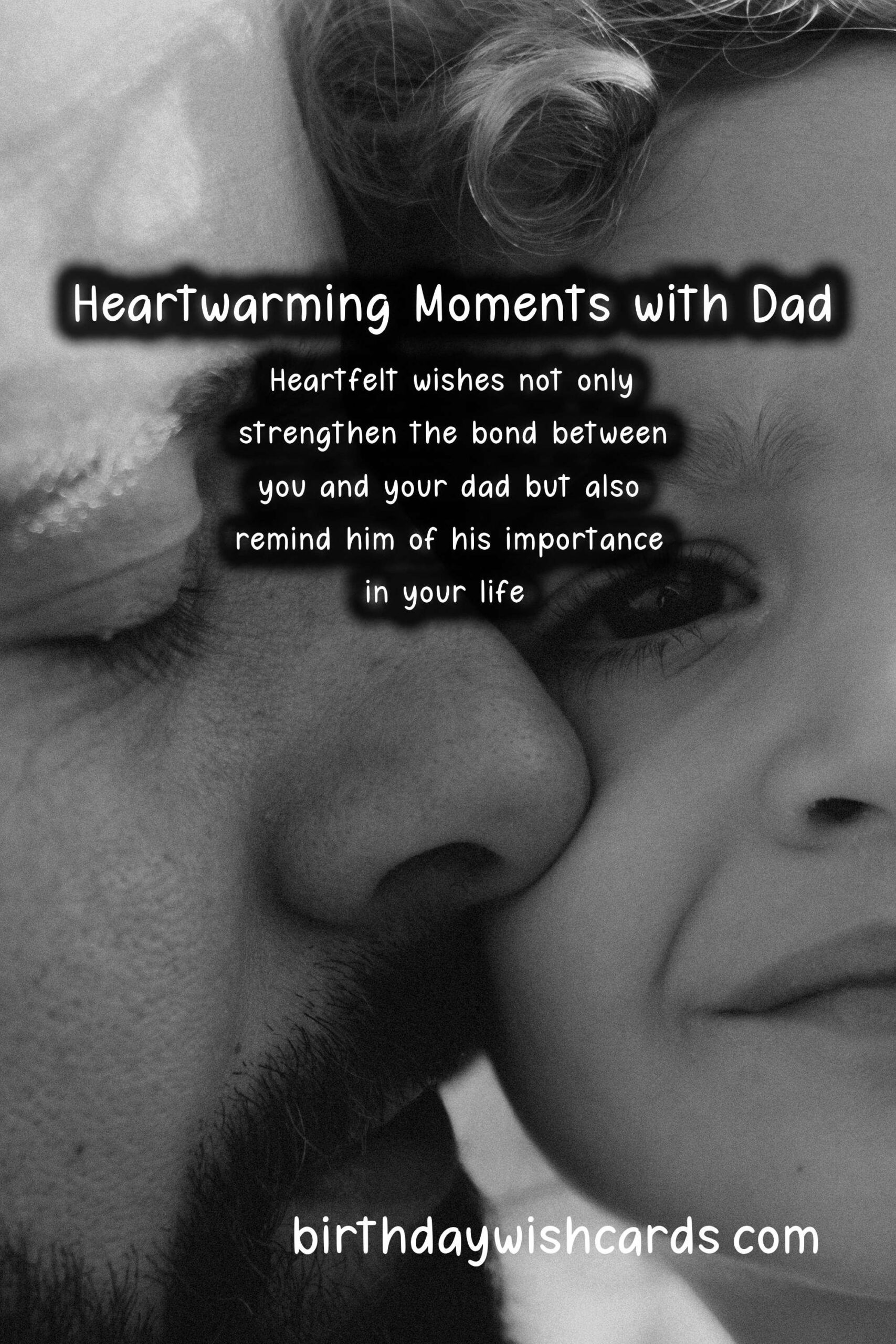 Heartfelt Wishes for Dad: Expressing Love and Gratitude