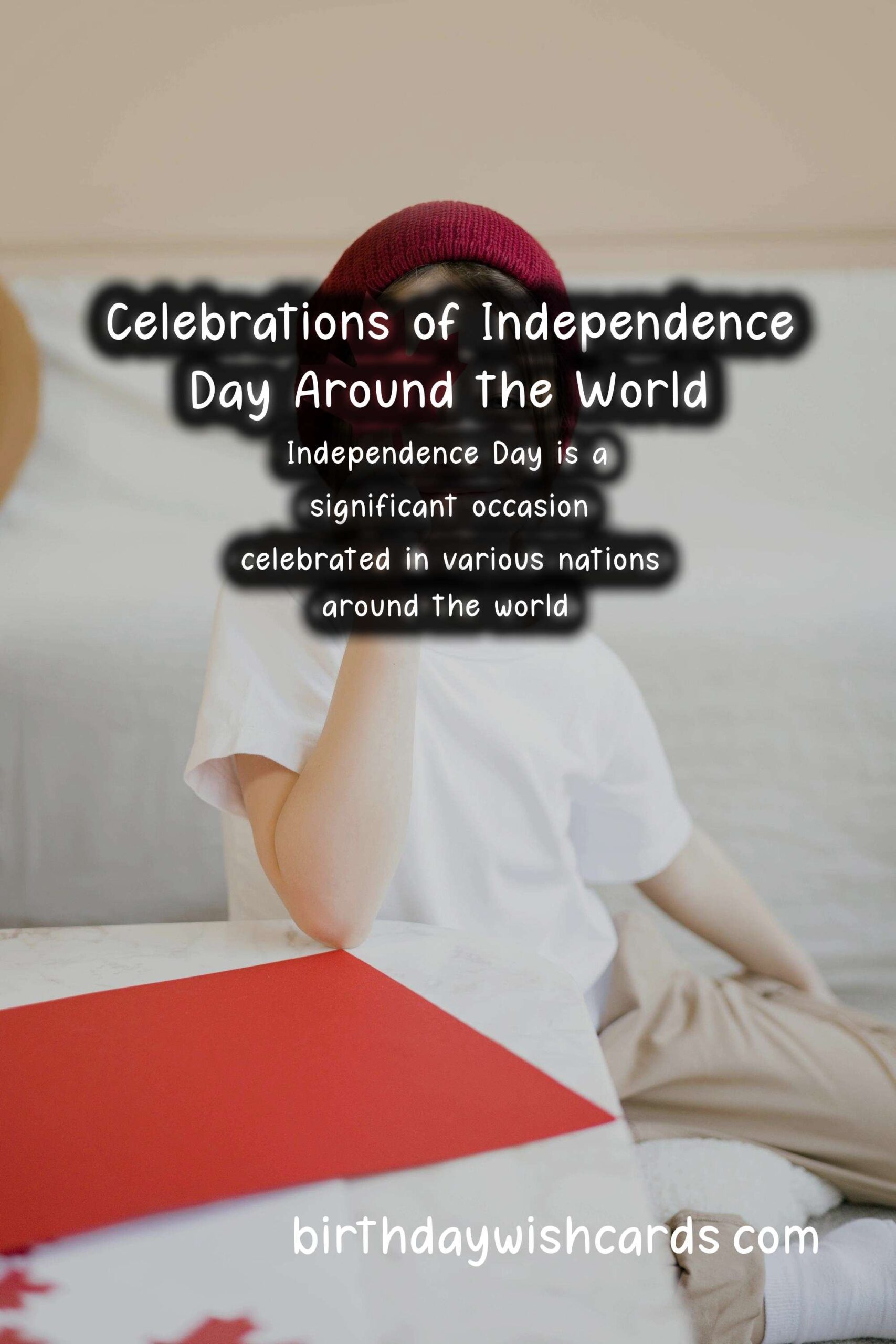 How Independence Day is Observed in Various Countries