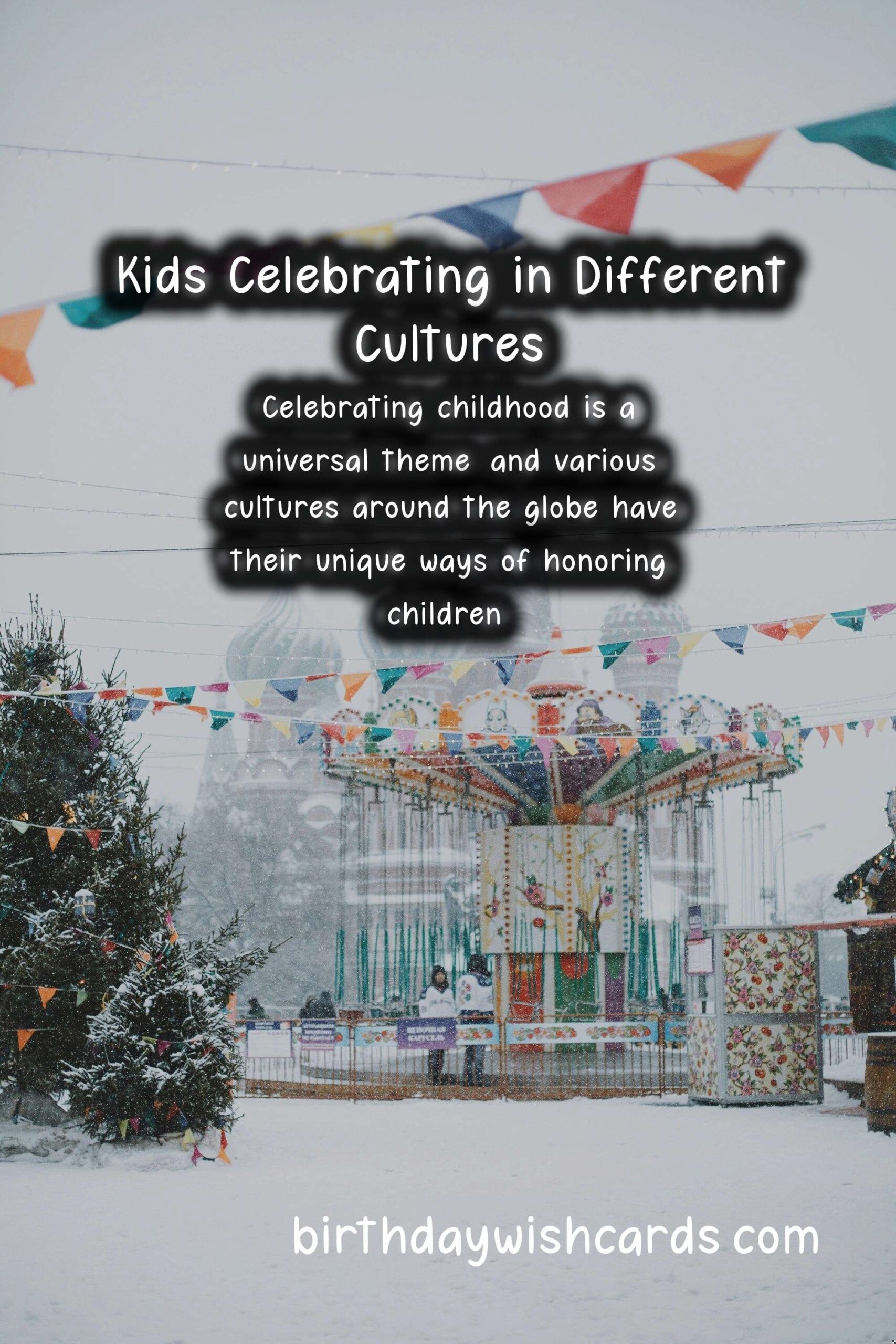 How Kids are Celebrated Around the World