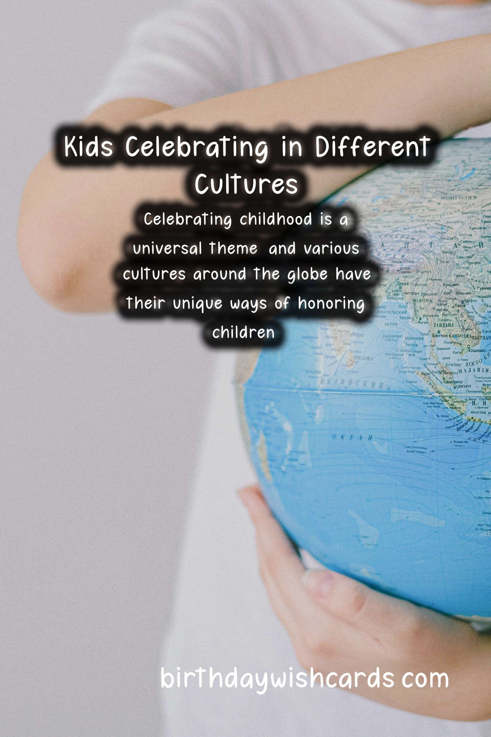 How Kids are Celebrated Around the World