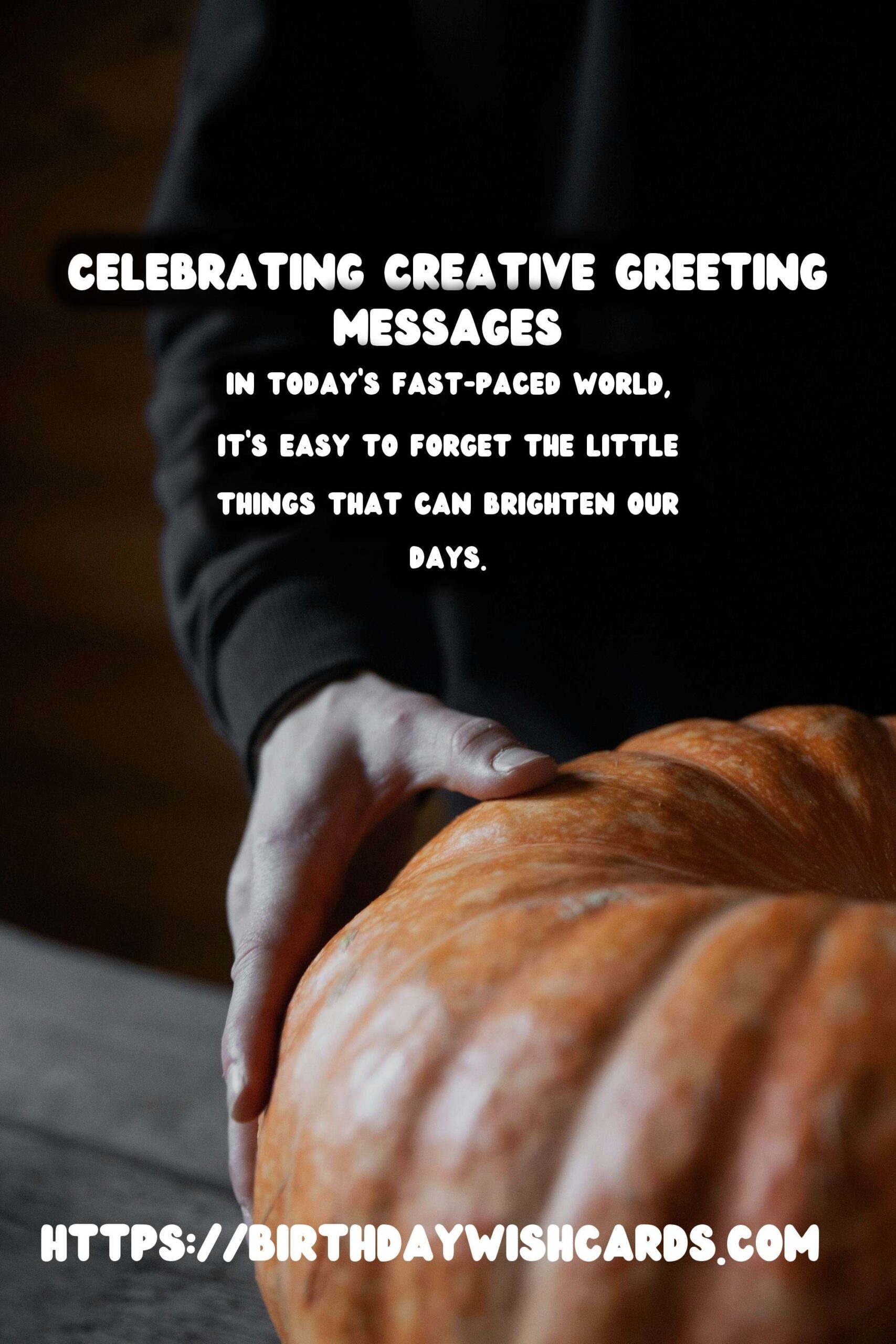 How to Celebrate Creative Greeting Messages to Make Your Day Special