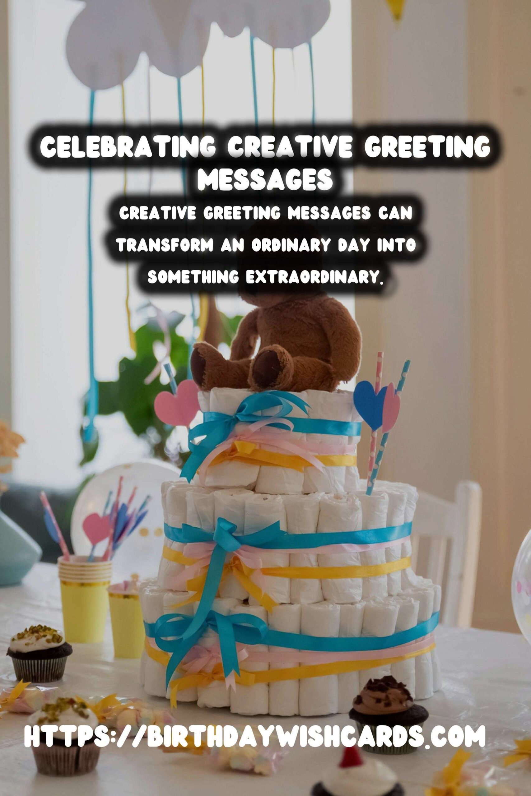 How to Celebrate Creative Greeting Messages to Make Your Day Special