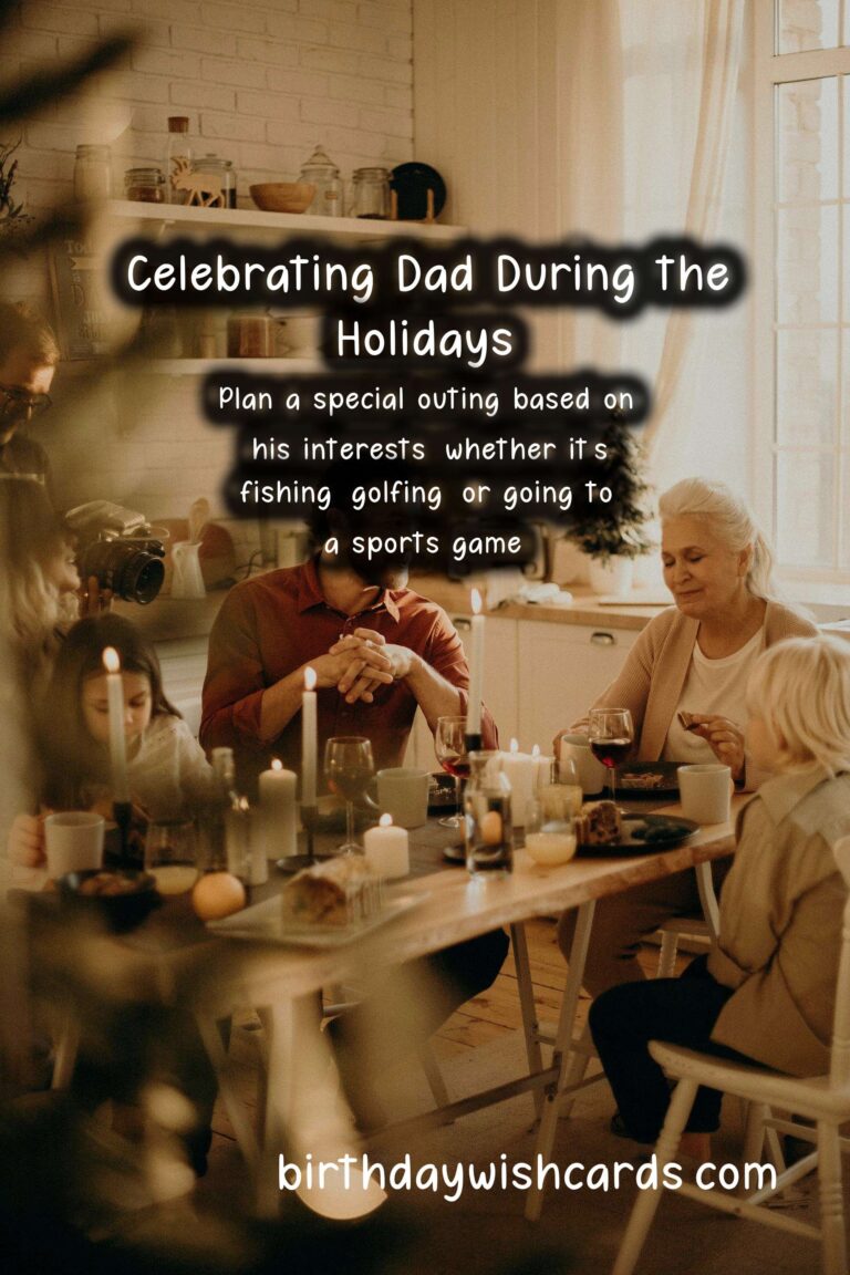 How to Celebrate Dad During the Holidays: Creative Ideas and Inspiring Tips