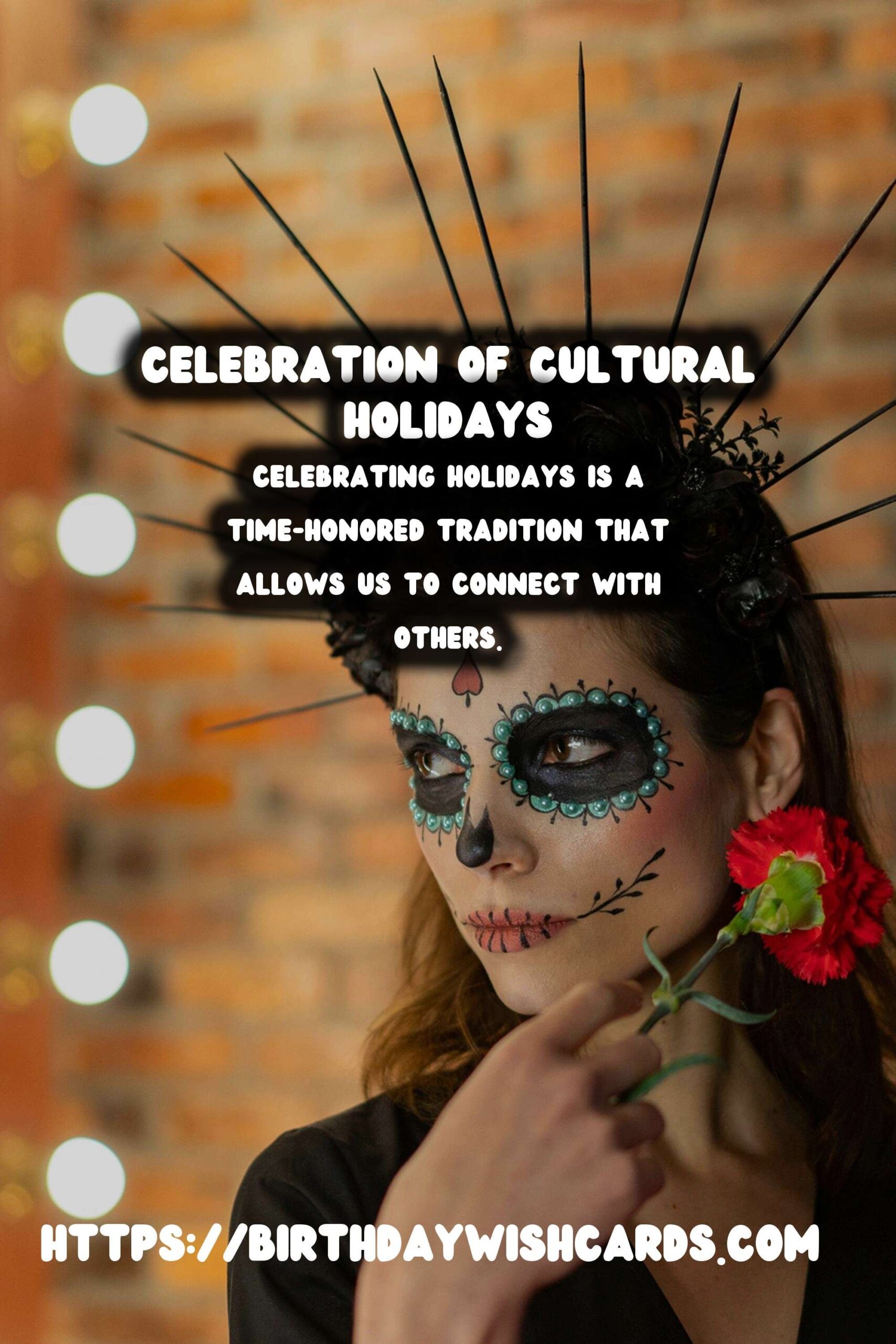How to Celebrate Worldwide Holidays That Inspire Connection