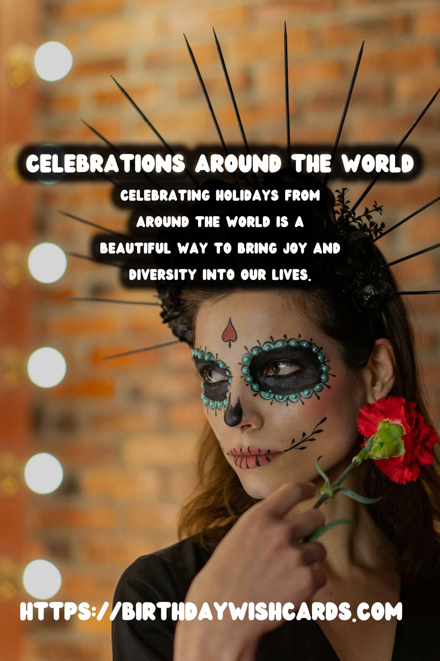 How to Celebrate Worldwide Holidays That Spark Joy