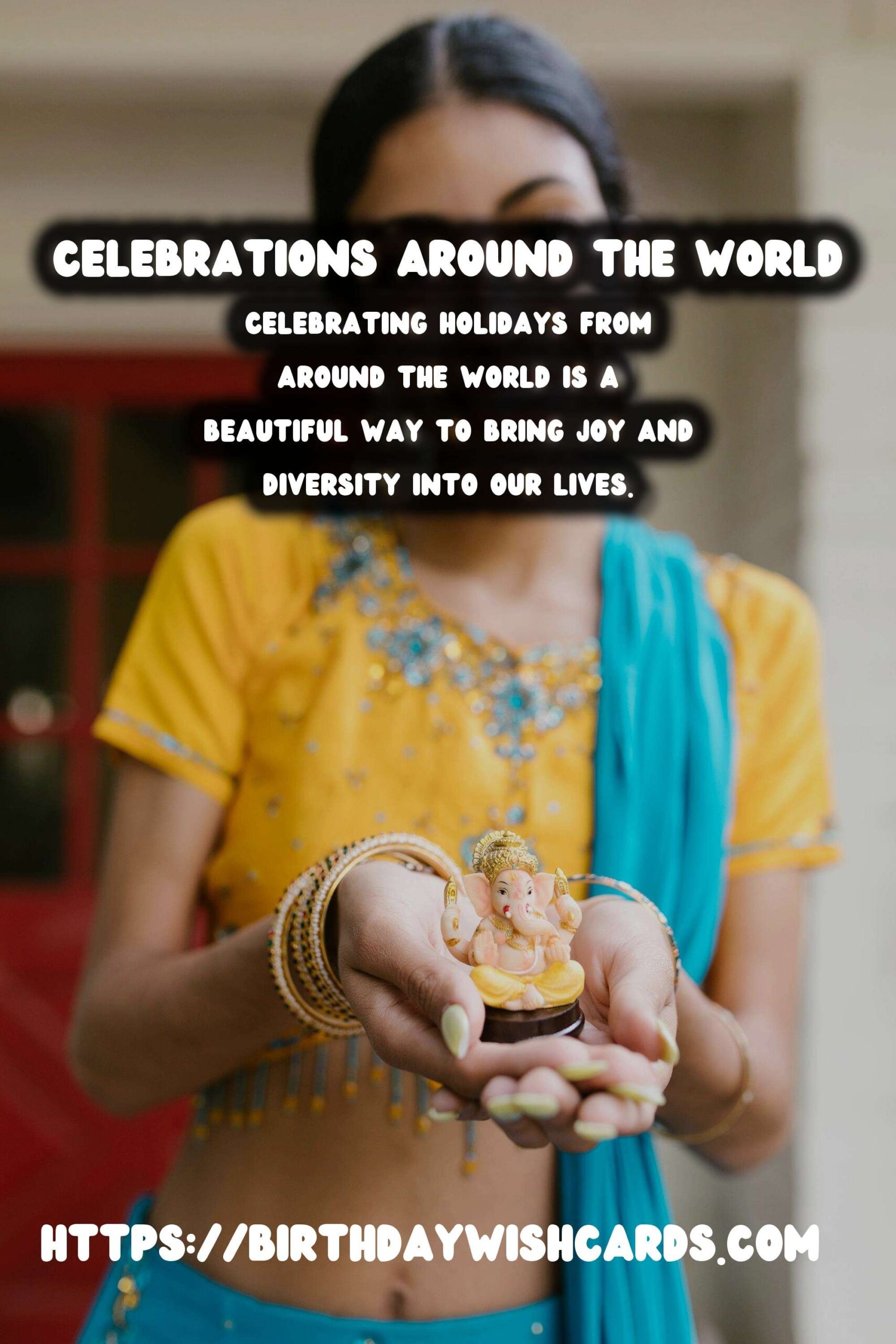 How to Celebrate Worldwide Holidays That Spark Joy
