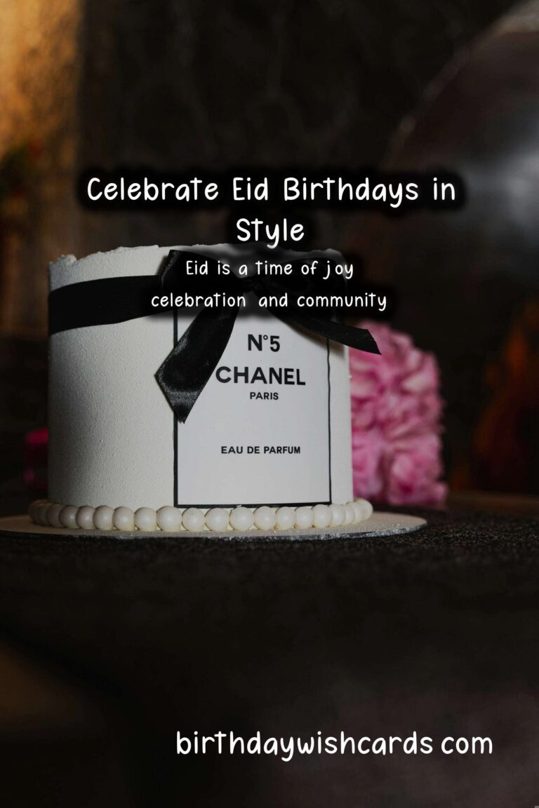 How to Celebrate a Memorable Birthday for Eid