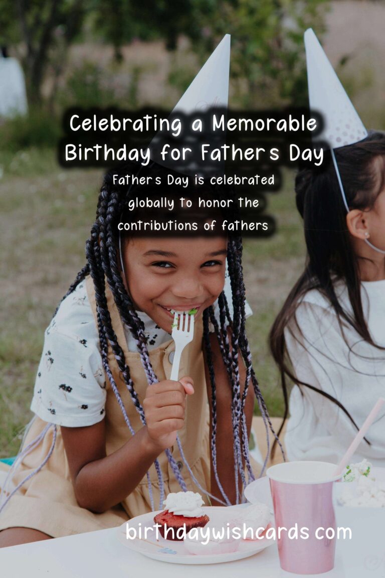 How to Celebrate a Memorable Birthday for Father’s Day