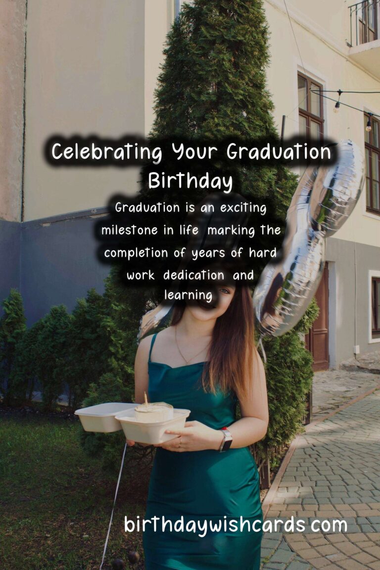 How to Celebrate a Memorable Birthday for Graduation