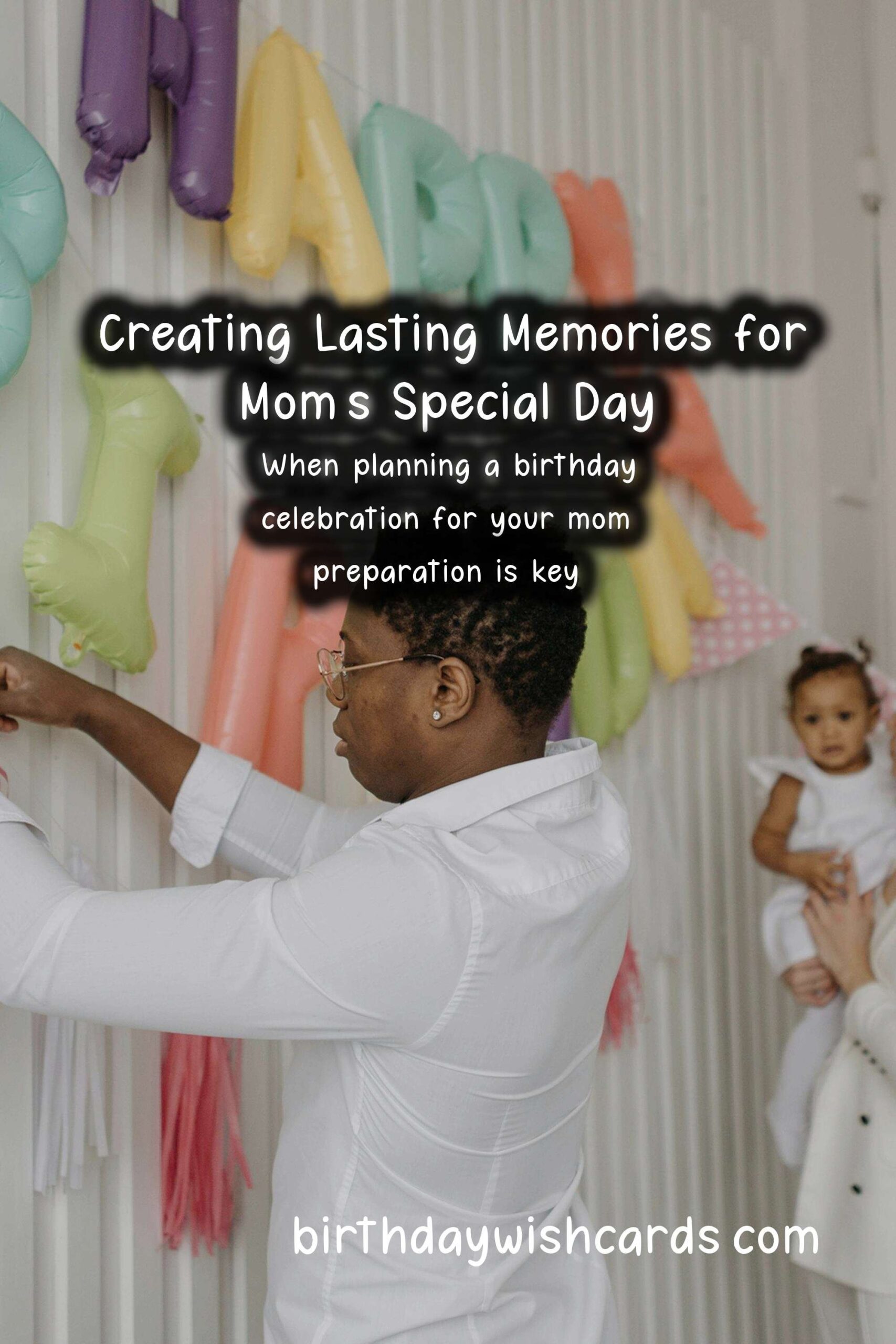 How to Celebrate a Memorable Birthday for Mom