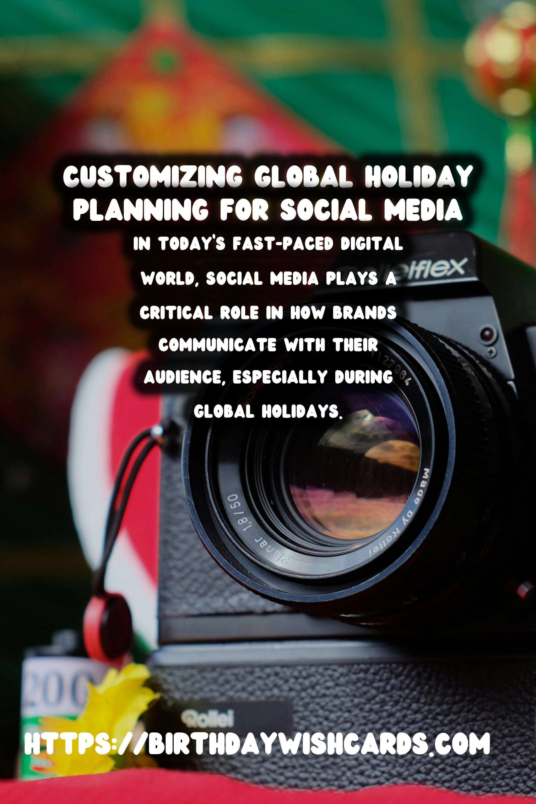 Birthday Wish Cards | How to Customize Global Holiday Planning for Social Media