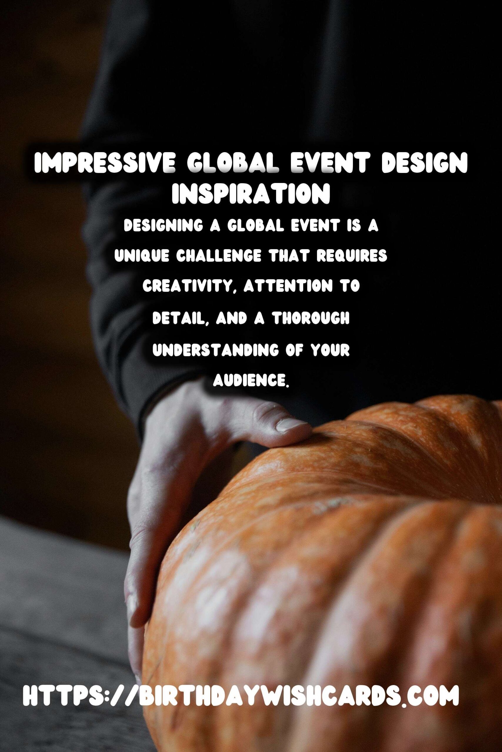 How to Design Global Event Inspiration That Impress