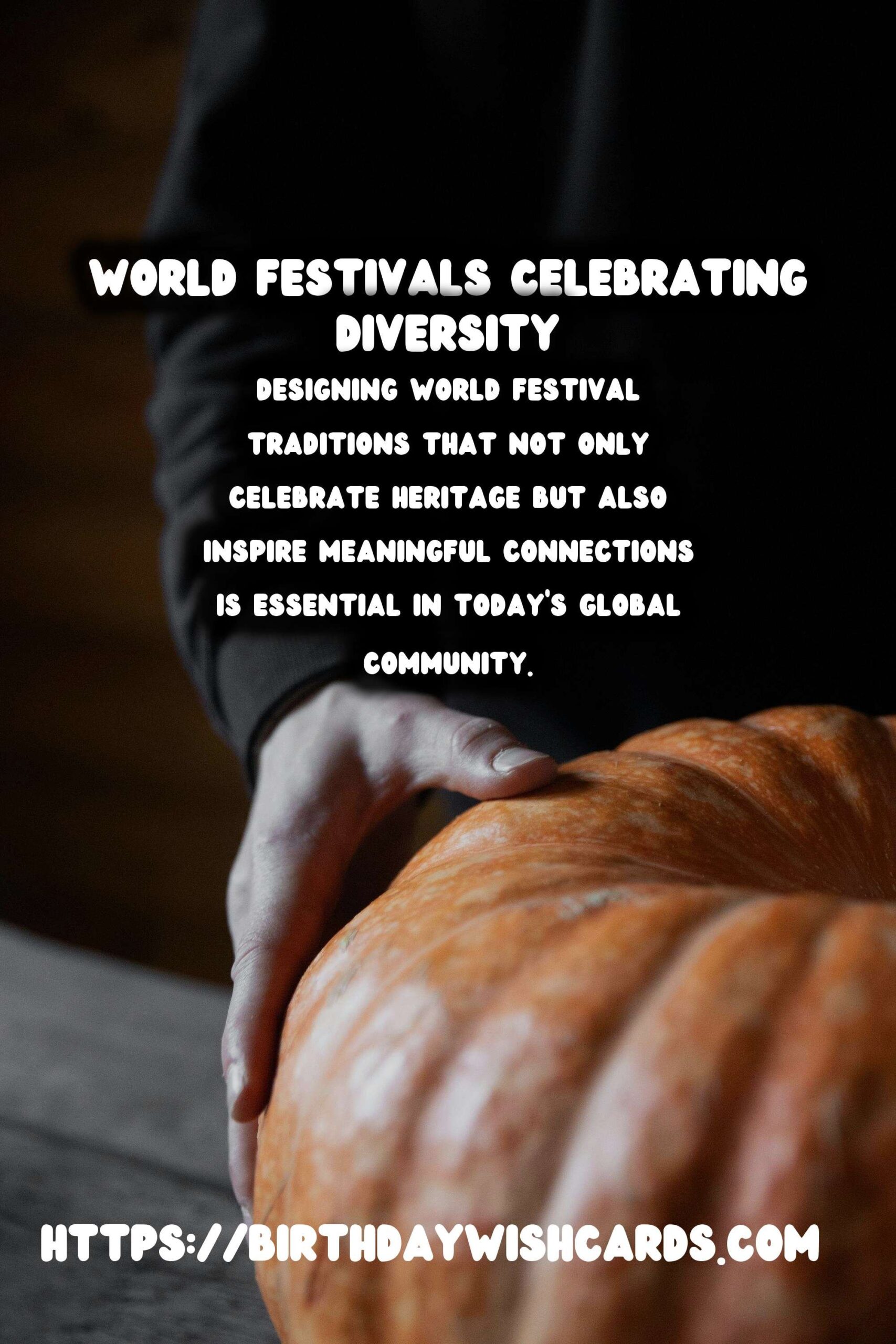 How to Design World Festival Traditions That Inspire Connection
