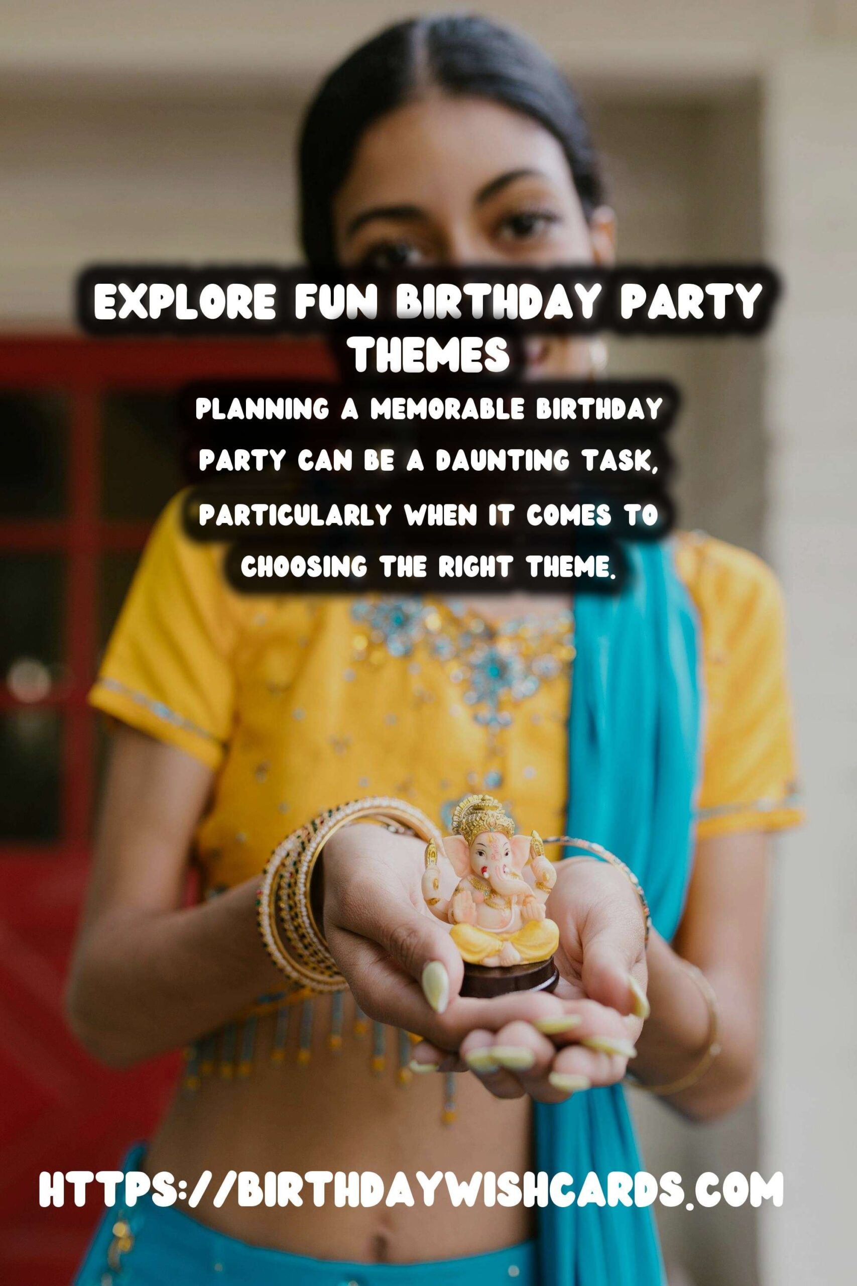 Birthday Wish Cards | How to Organize Birthday Party Themes to Try This Year