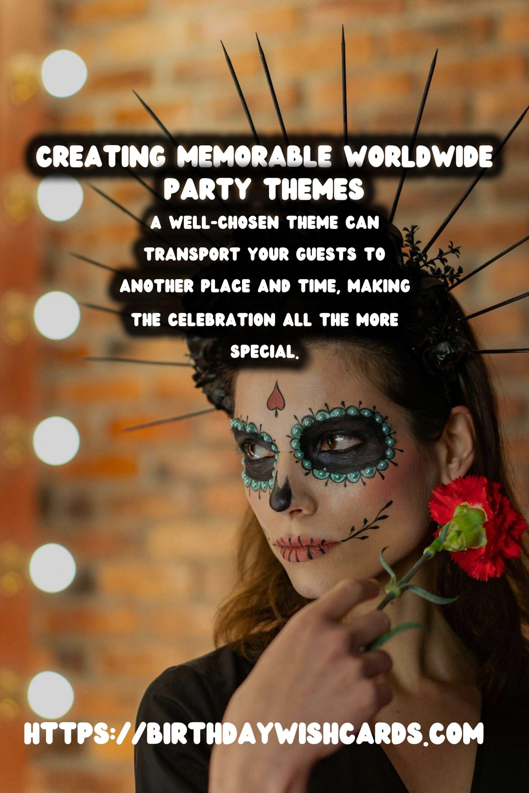 How to Organize Worldwide Party Themes That Make Memories