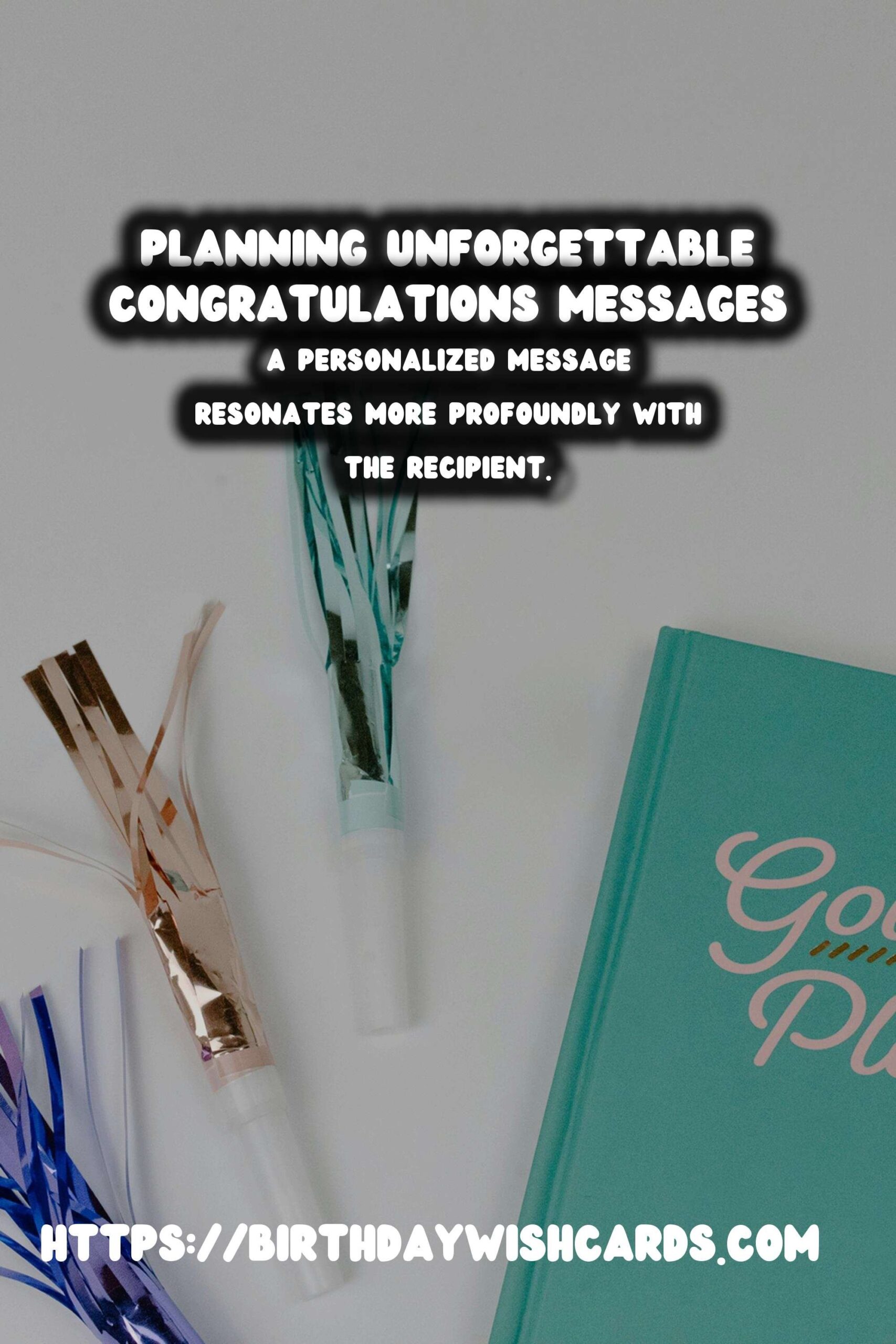 How to Plan Congratulations Messages For an Unforgettable Experience