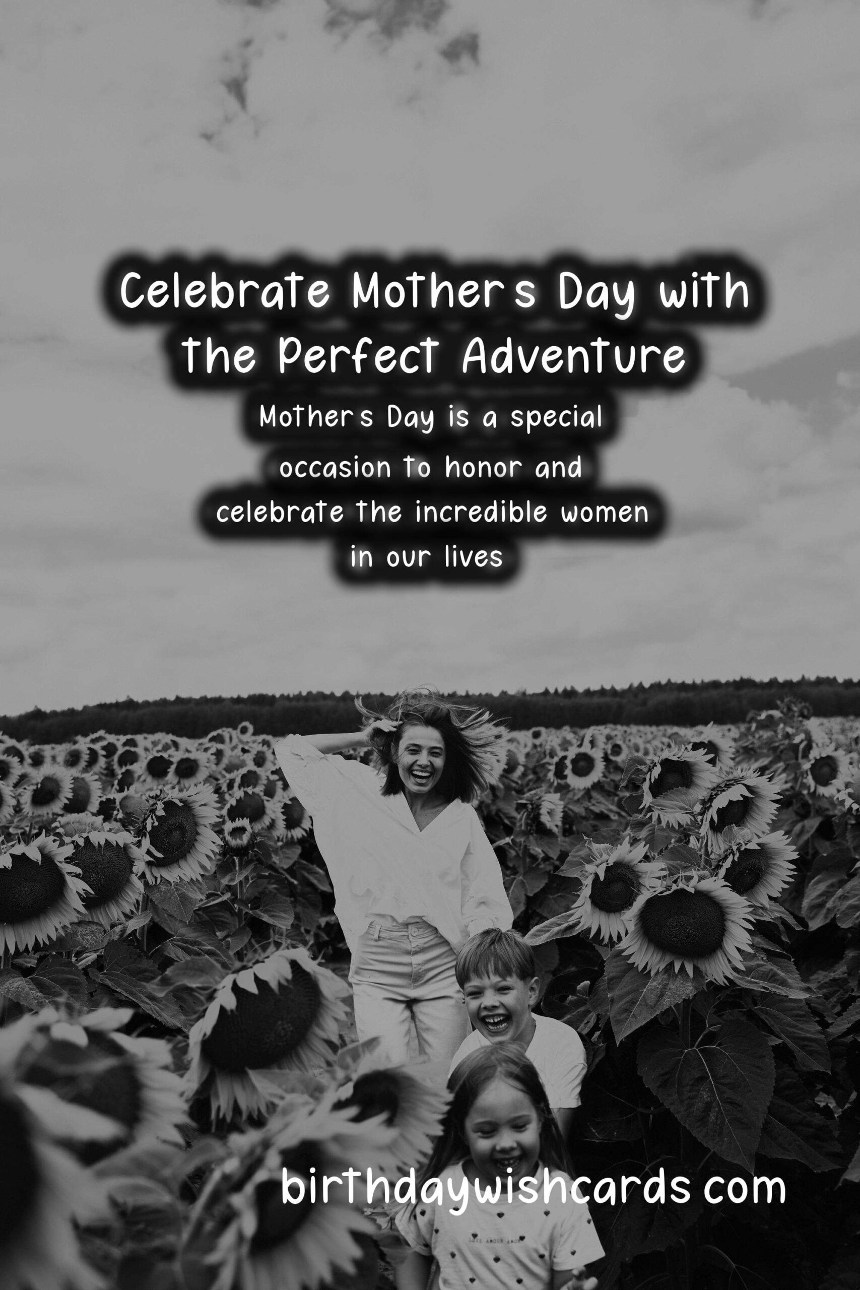 How to Plan the Perfect Mother's Day Adventure