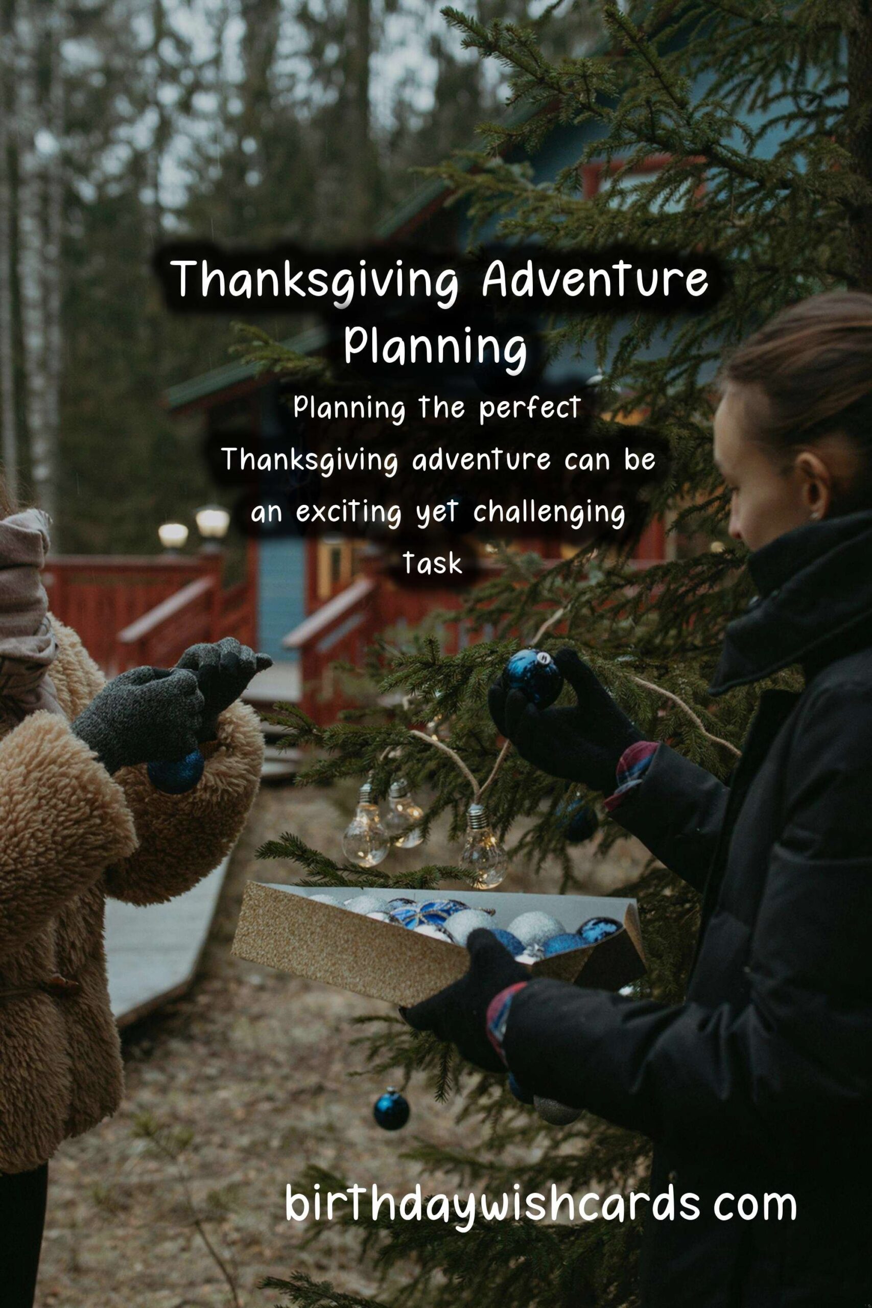 How to Plan the Perfect Thanksgiving Adventure