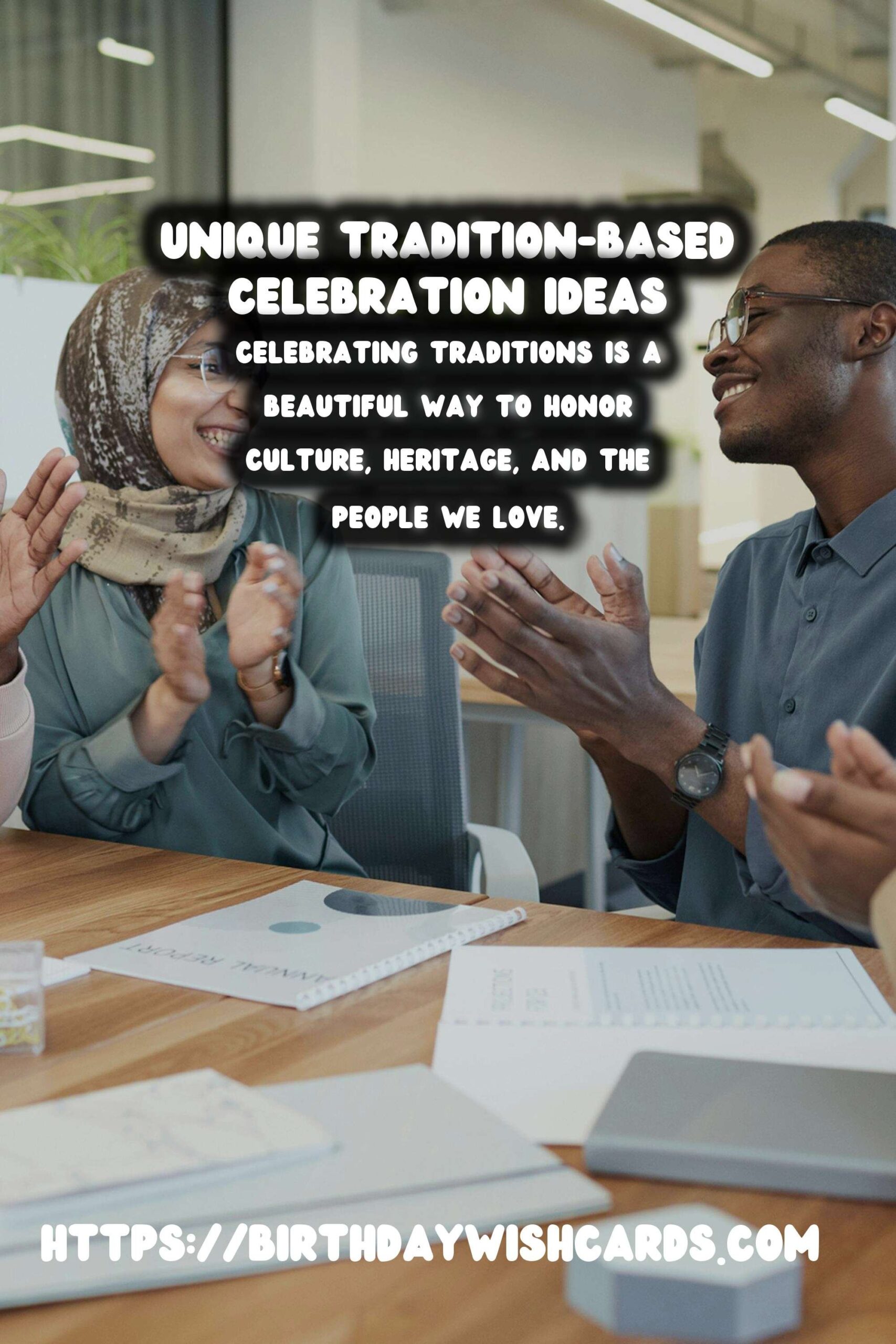 How to Prepare Tradition-Based Celebration Ideas For an Unforgettable Experience