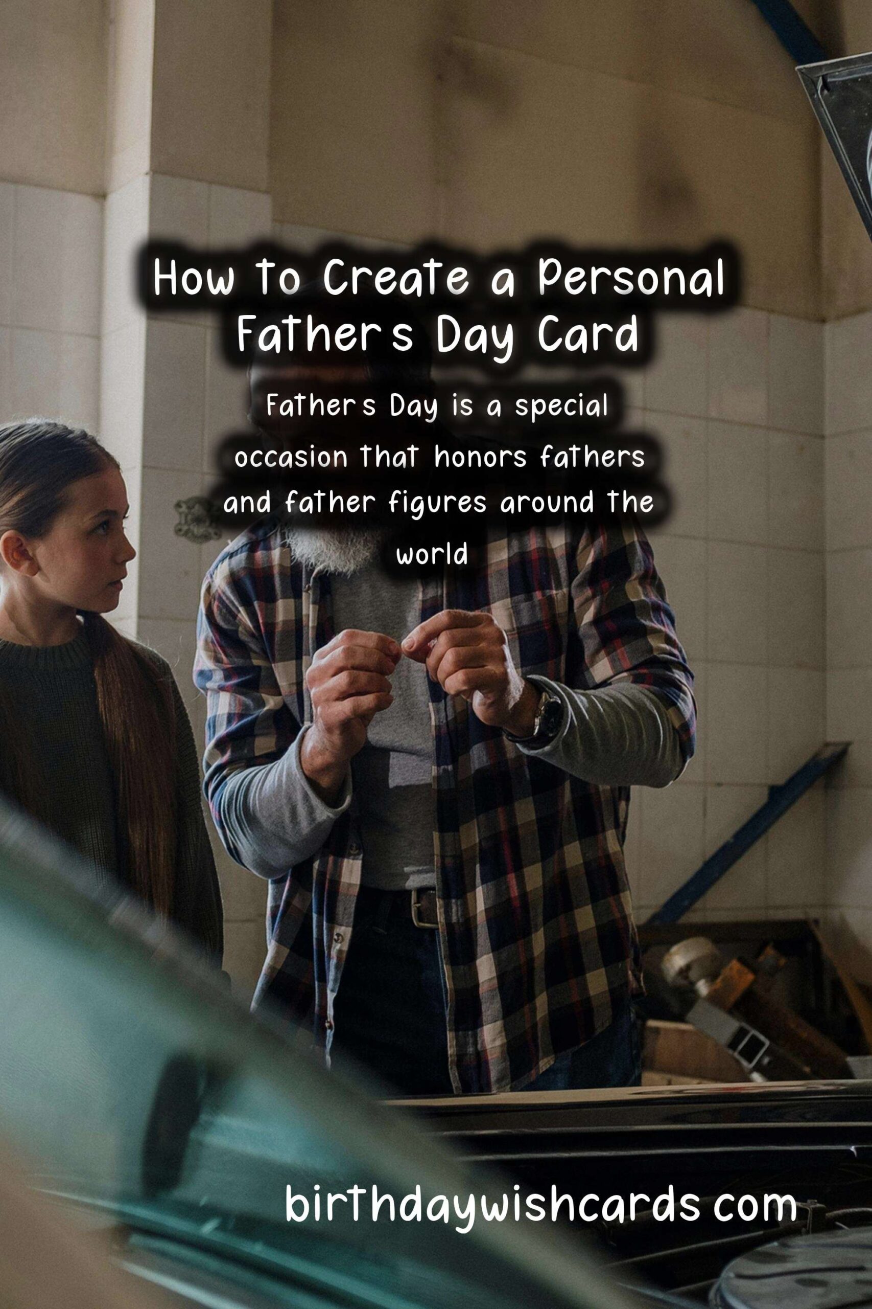 Birthday Wish Cards | How to Write a Meaningful Father's Day Card