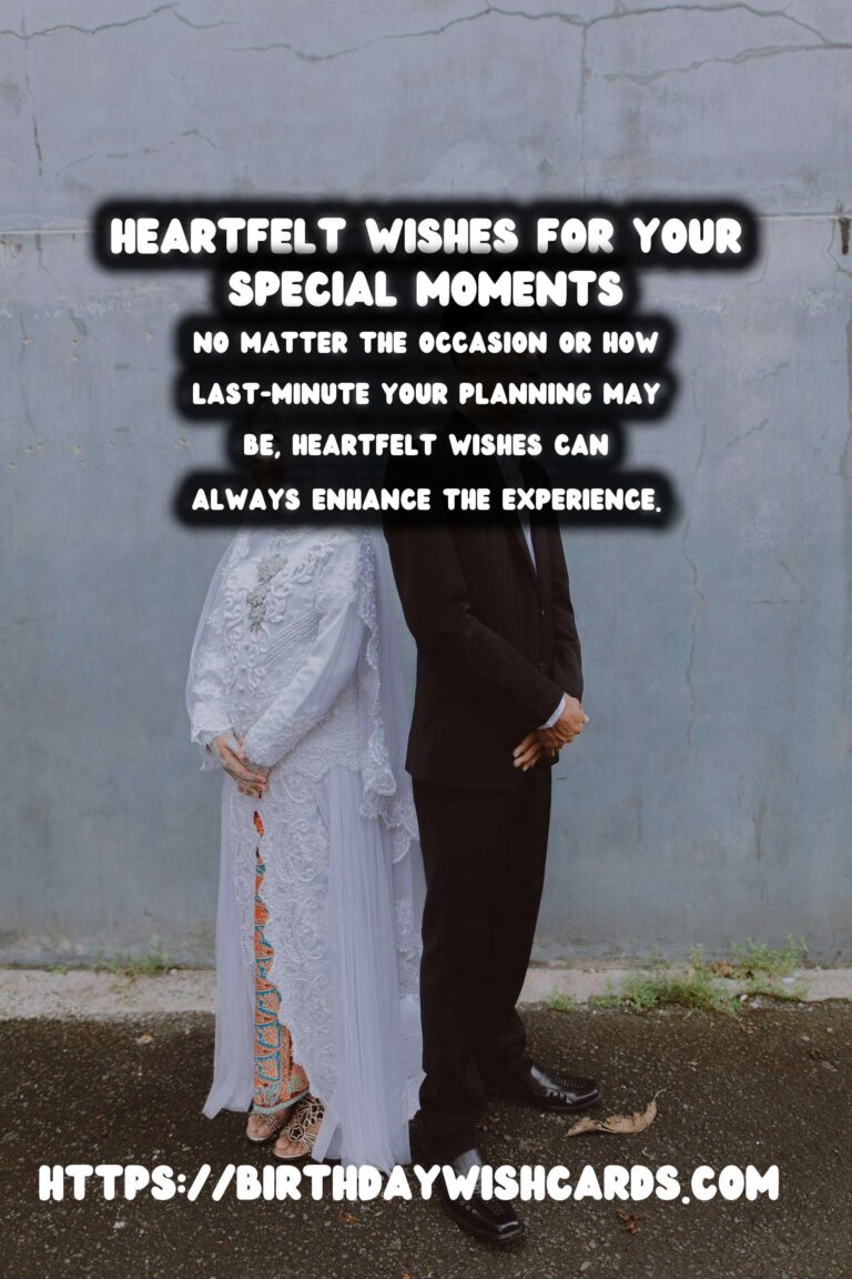 Incredible Heartfelt Wishes For Last-Minute Planning