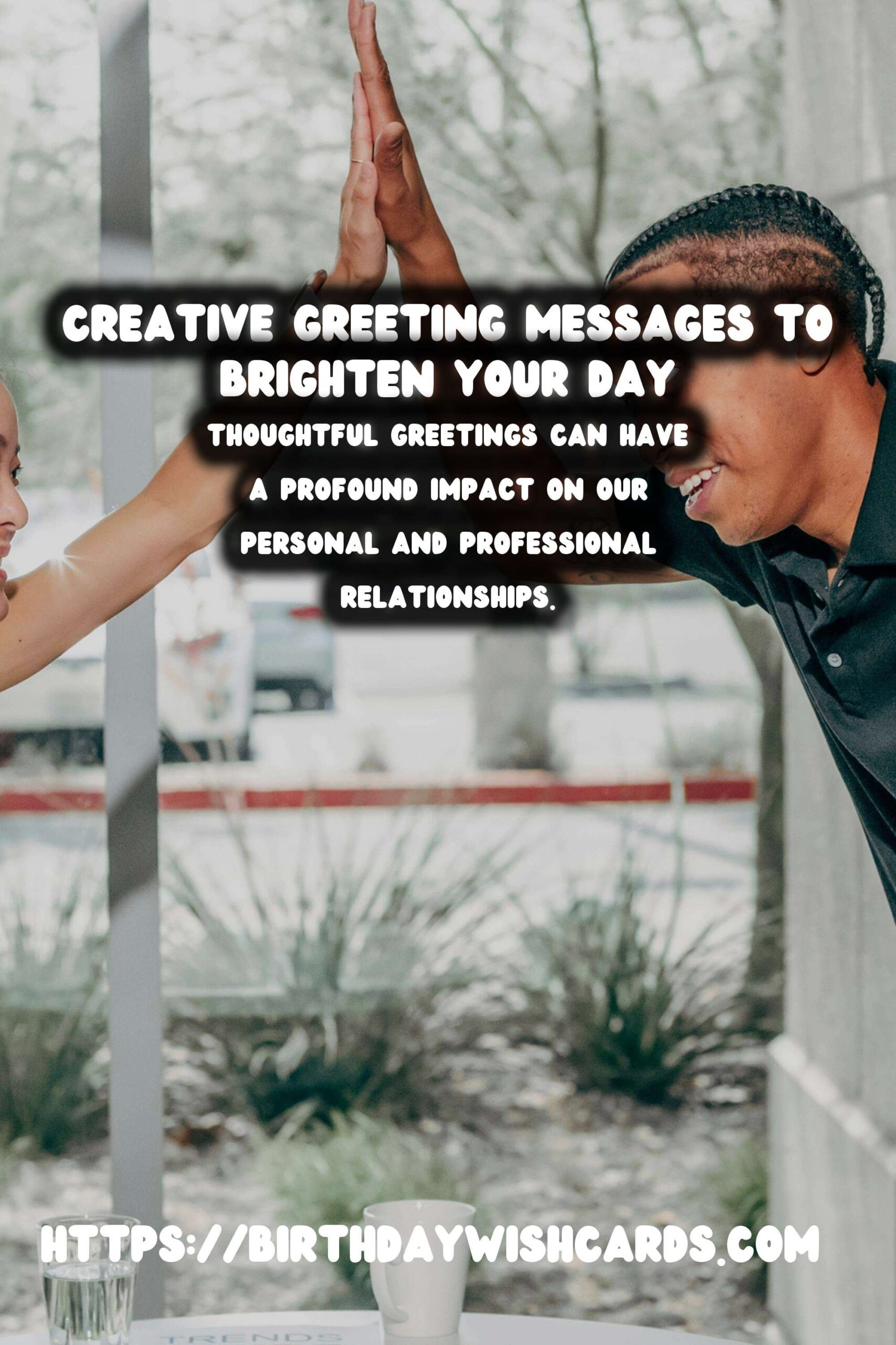 Innovative Creative Greeting Messages to Make Your Day Special