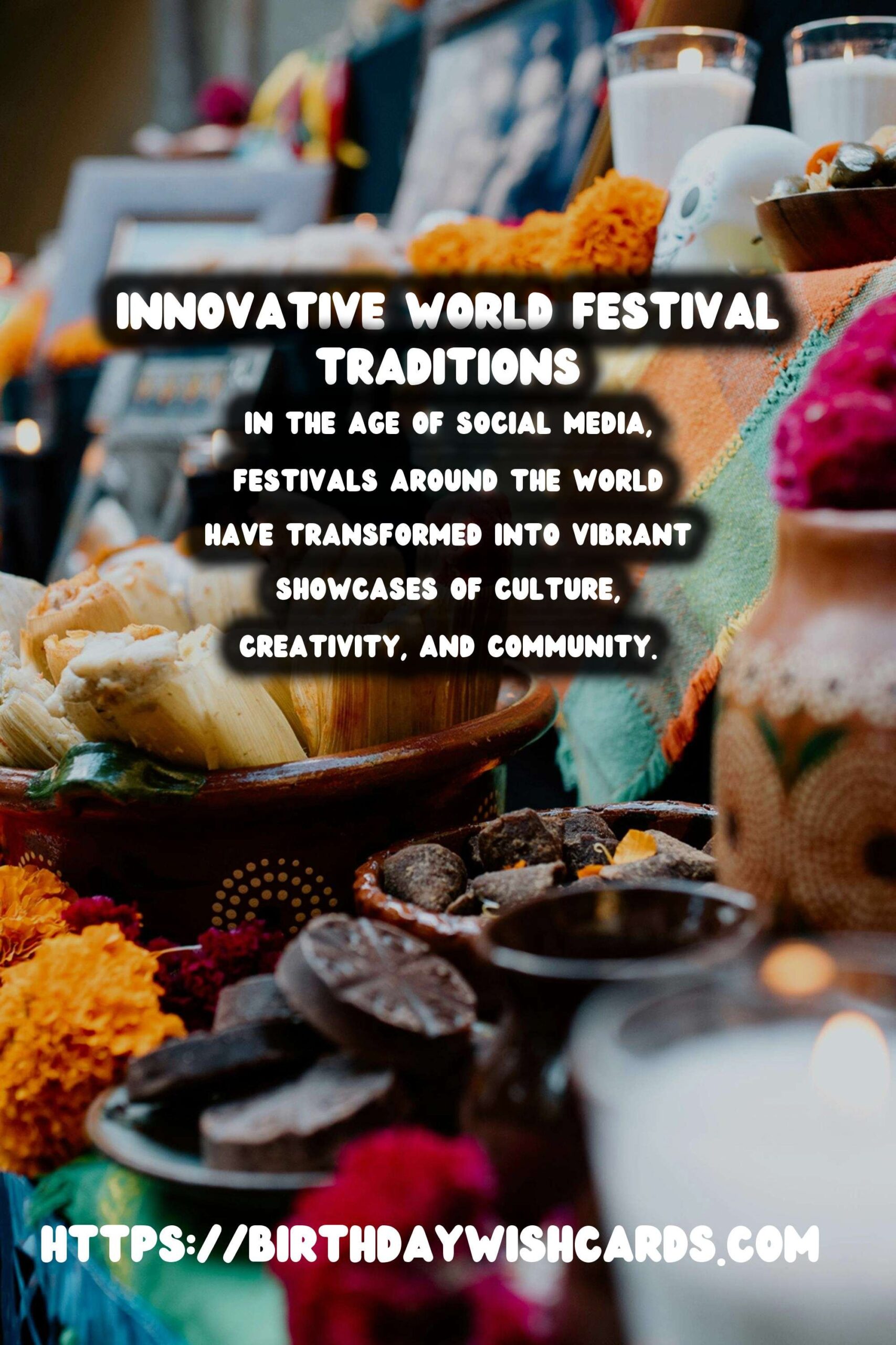 Birthday Wish Cards | Innovative World Festival Traditions That Are Instagram-Worthy