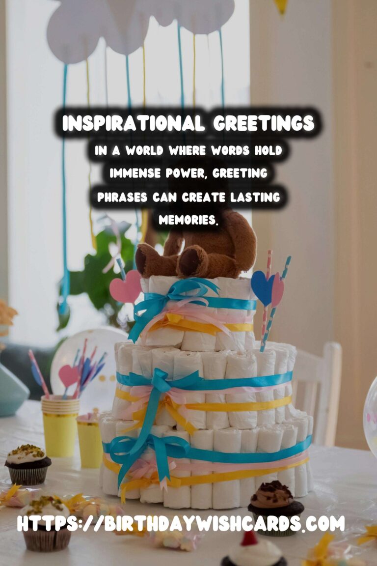 Inspirational Meaningful Greeting Phrases That Make Memories